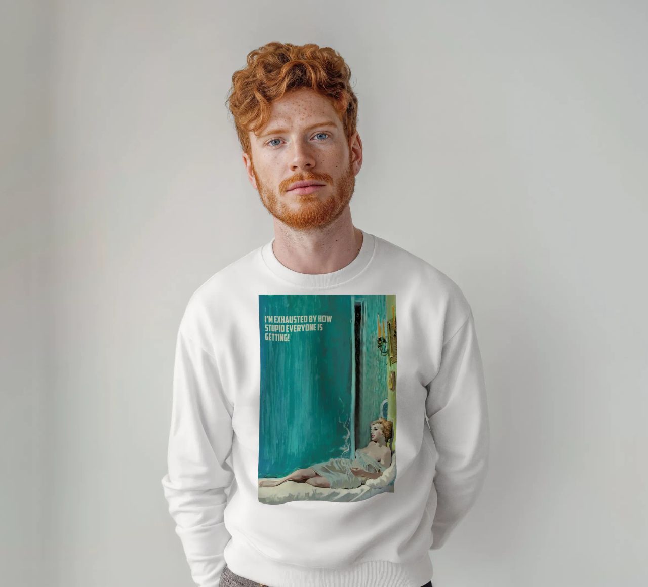 I'm Exhausted By How Stupid felpa da Gallery Print and Art Limited