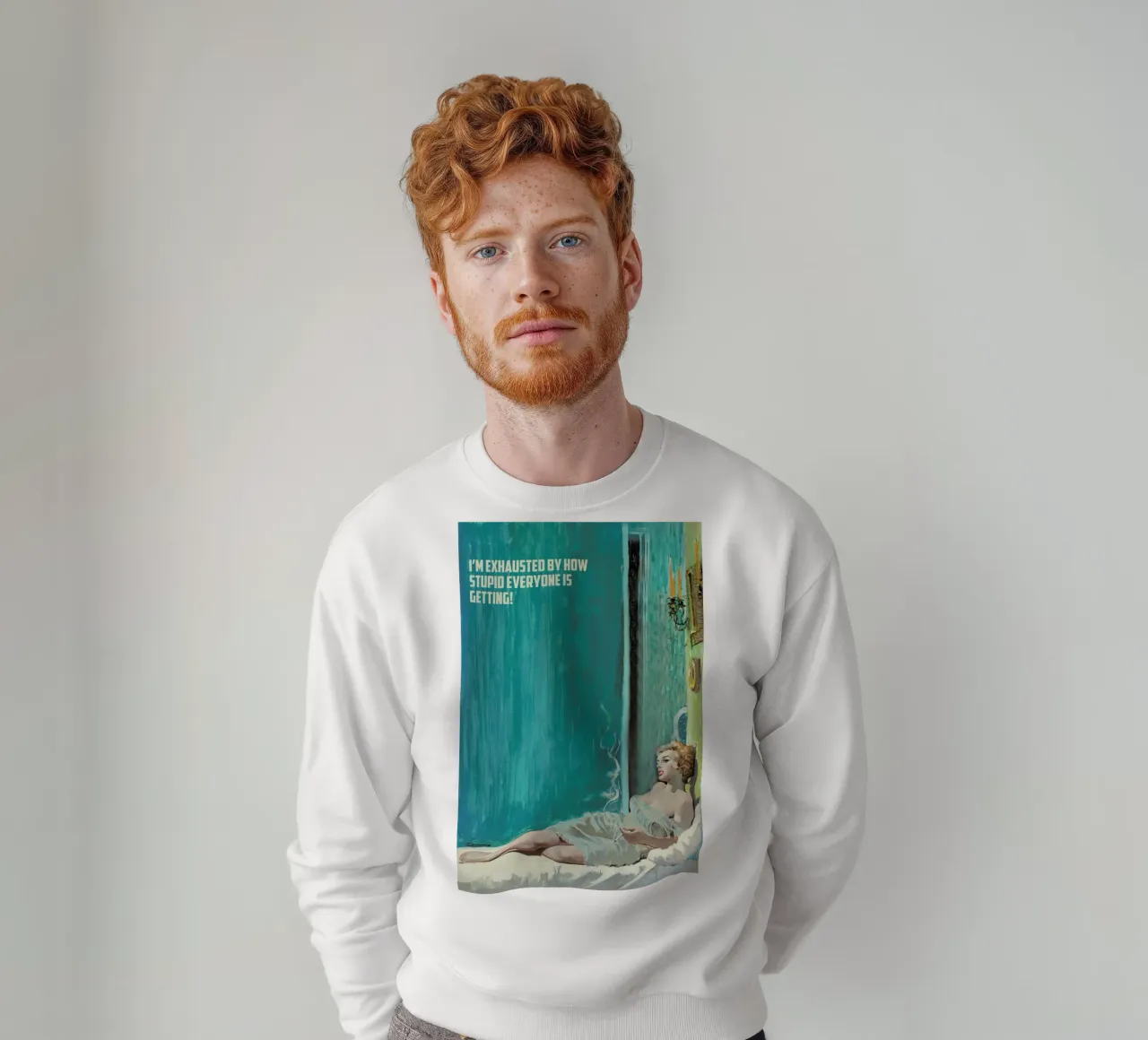 I'm Exhausted By How Stupid felpa da Gallery Print and Art Limited