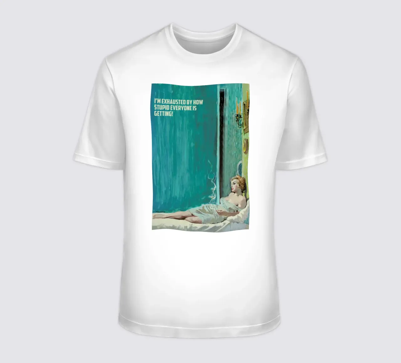 I'm Exhausted By How Stupid t-shirt by Gallery Print and Art Limited