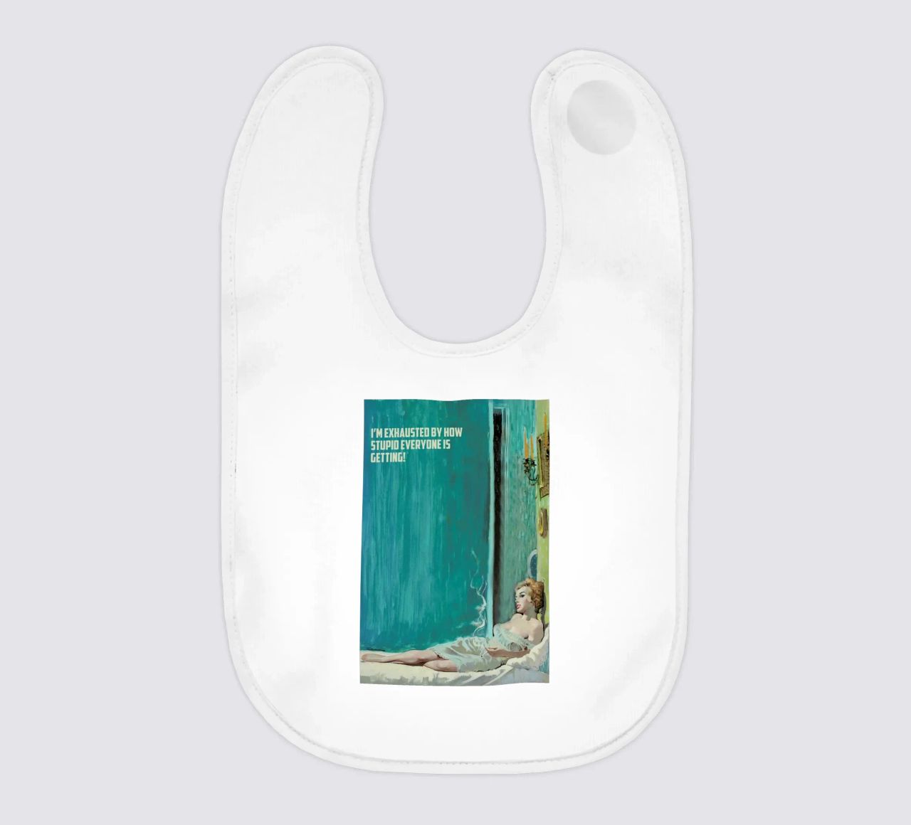 I'm Exhausted By How Stupid bavaglino da Gallery Print and Art Limited