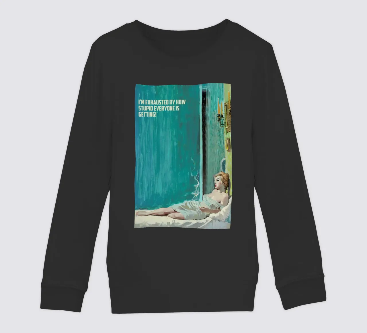 I'm Exhausted By How Stupid felpa bambino da Gallery Print and Art Limited