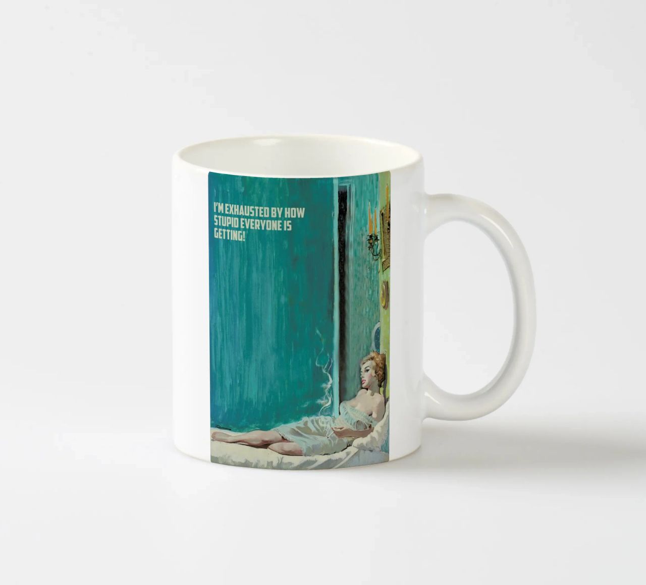 I'm Exhausted By How Stupid tazza in ceramica da Gallery Print and Art Limited