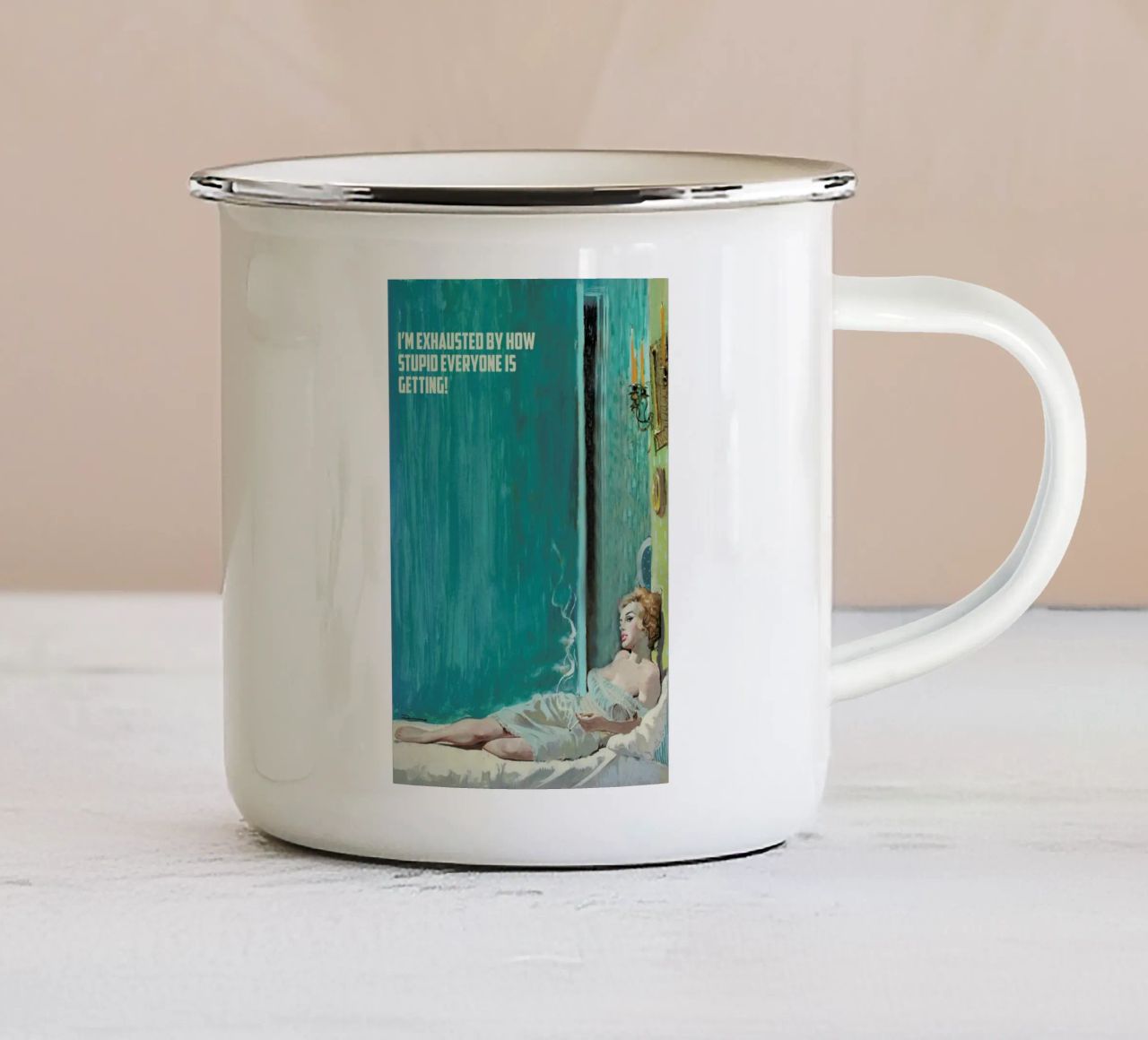 I'm Exhausted By How Stupid tazza in smalto da Gallery Print and Art Limited