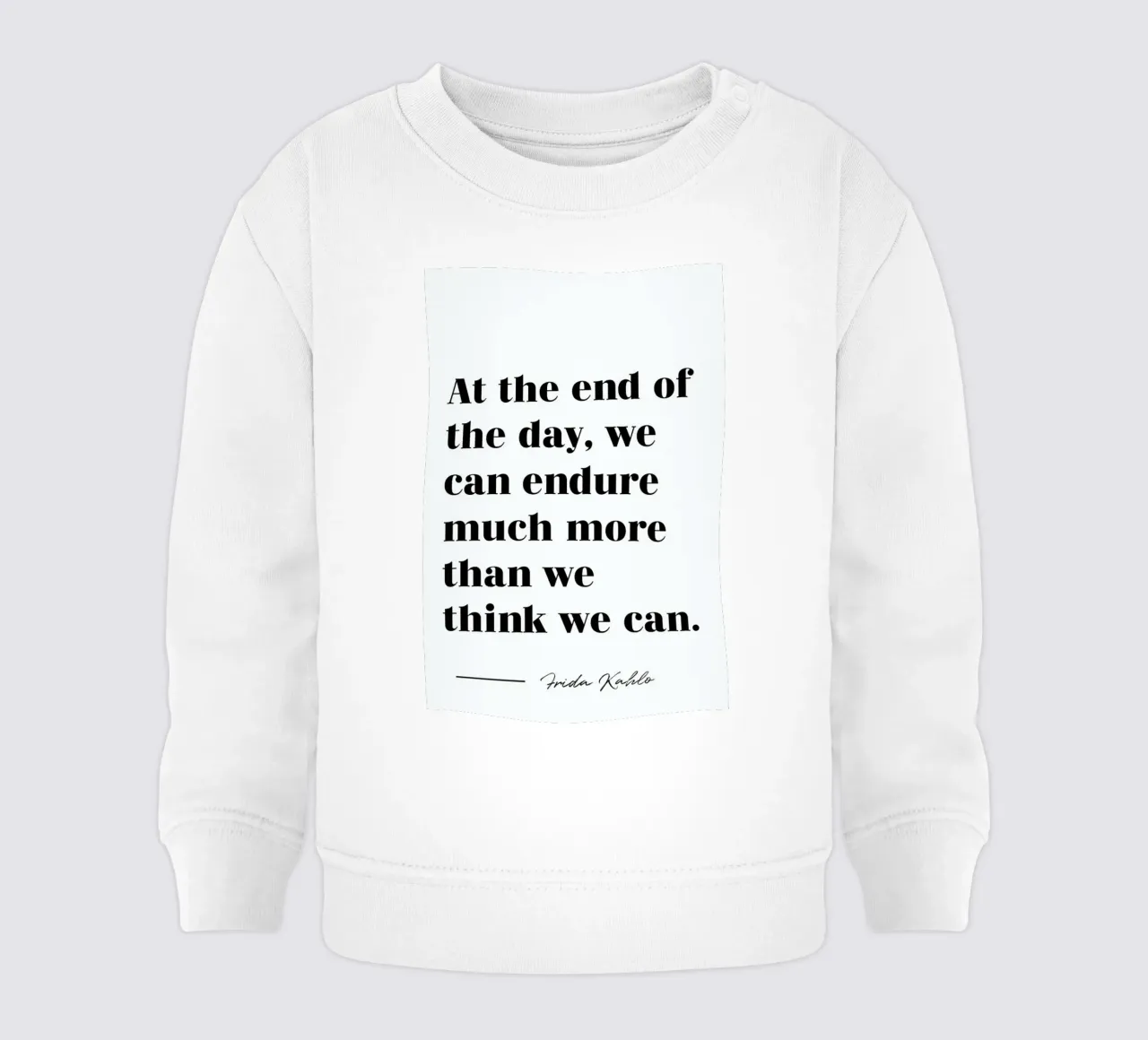 At the End of the Day baby sweatshirt van typed