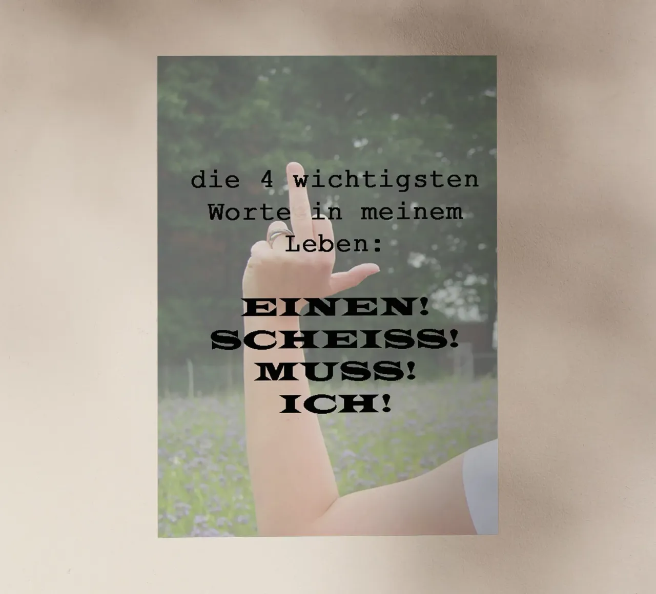 Einen Scheiss muss ich pellicola backlit da anna-liebt