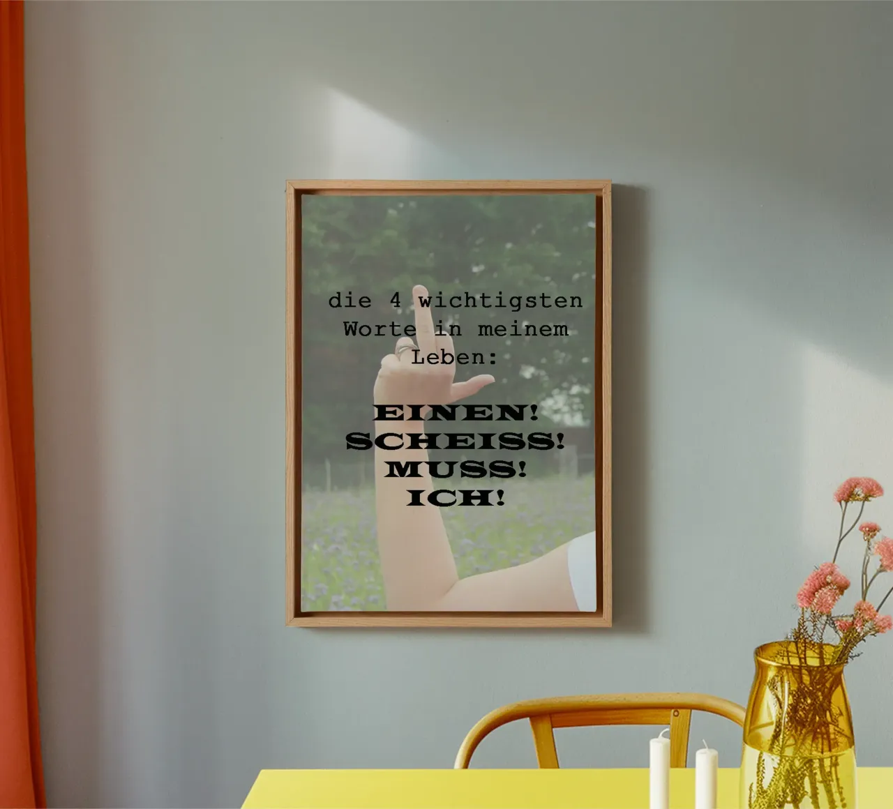 Einen Scheiss muss ich tela con Cornice a cassetta da anna-liebt