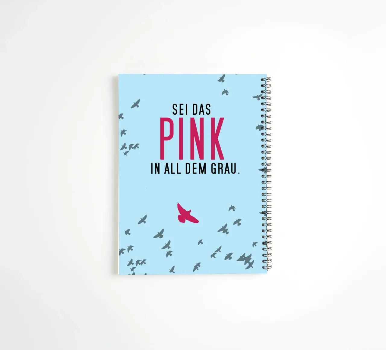 Sei das Pink in all dem Grau spiral notebook by anna-liebt