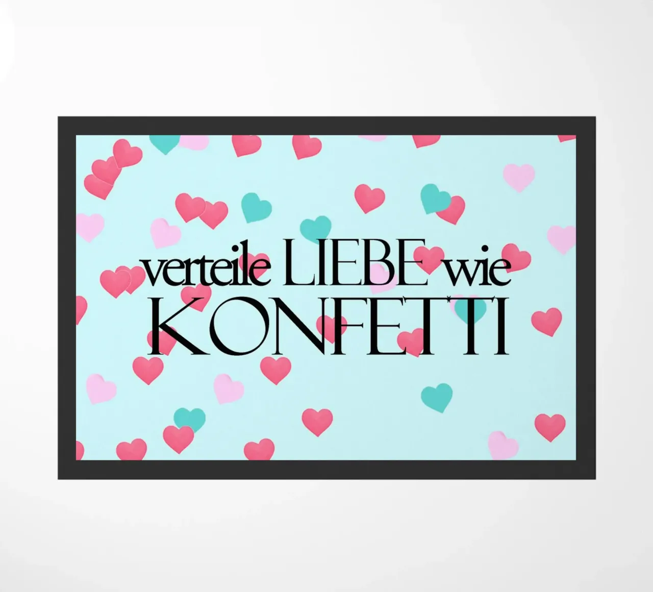 Verteile Liebe wie Konfetti zerbino da anna-liebt