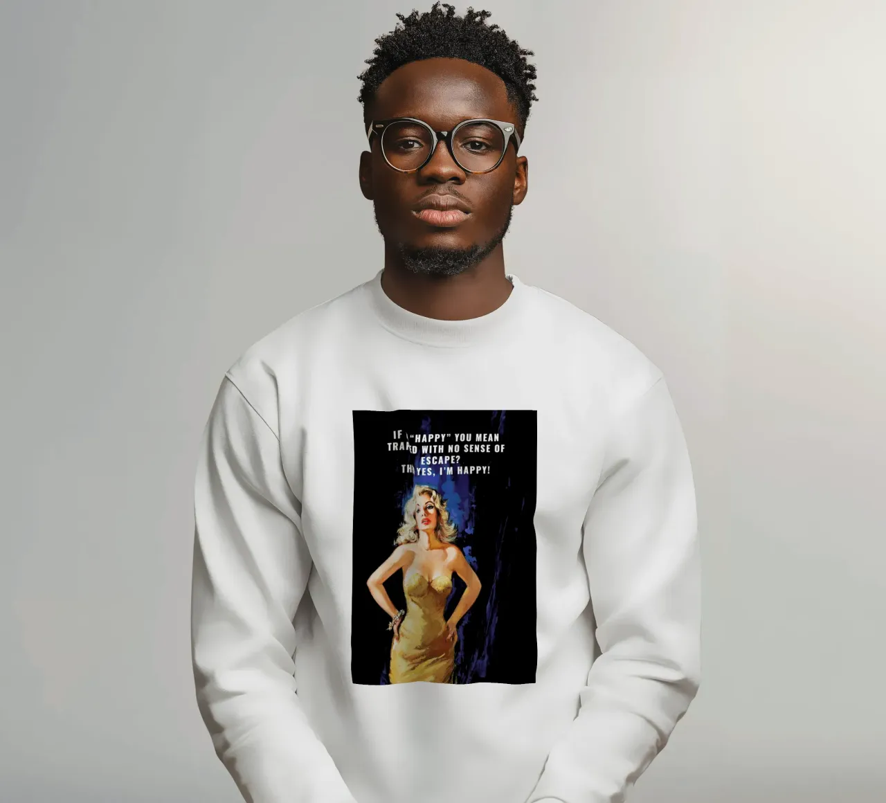 If By "Happy" You Mean felpa da Gallery Print and Art Limited