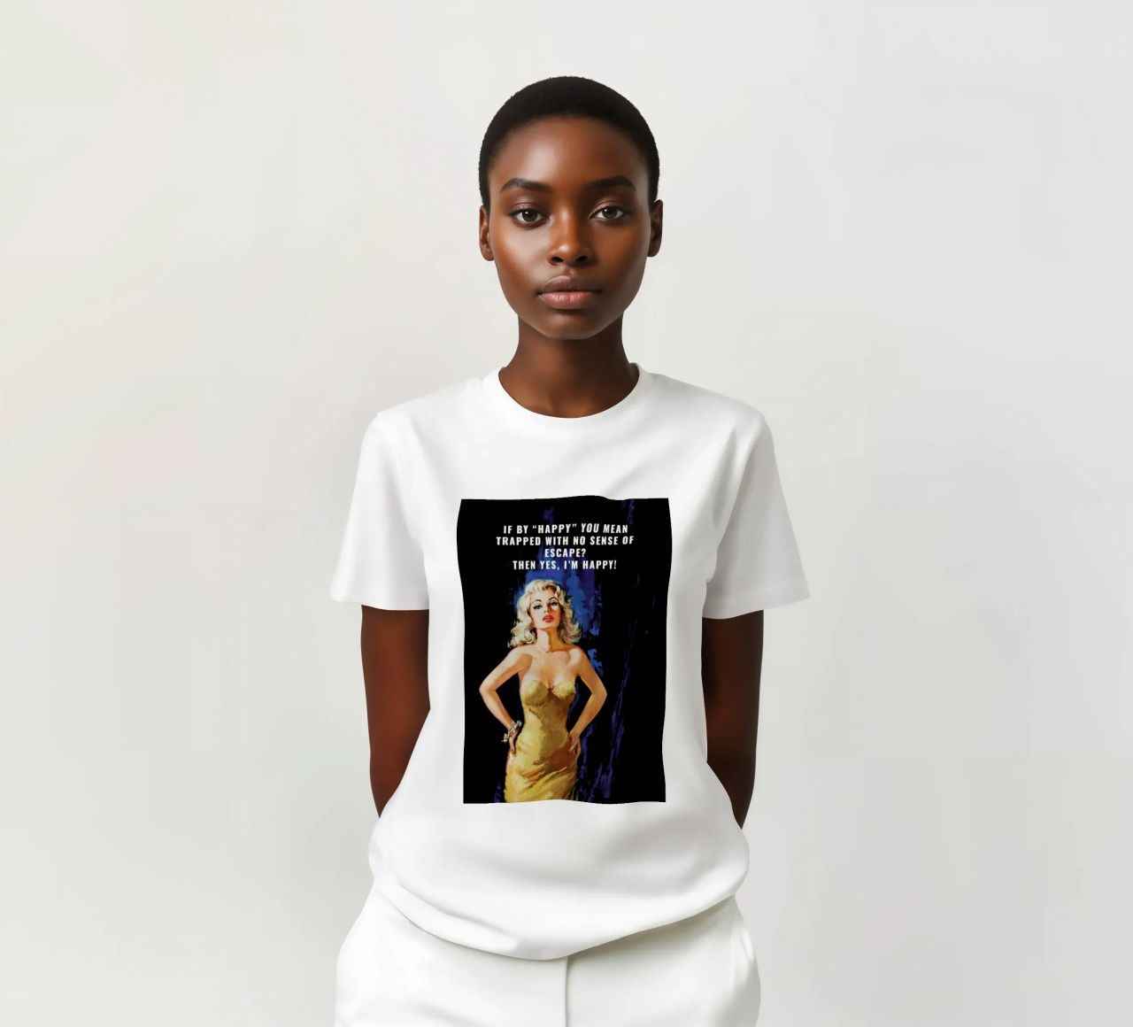 If By "Happy" You Mean t-shirt da Gallery Print and Art Limited