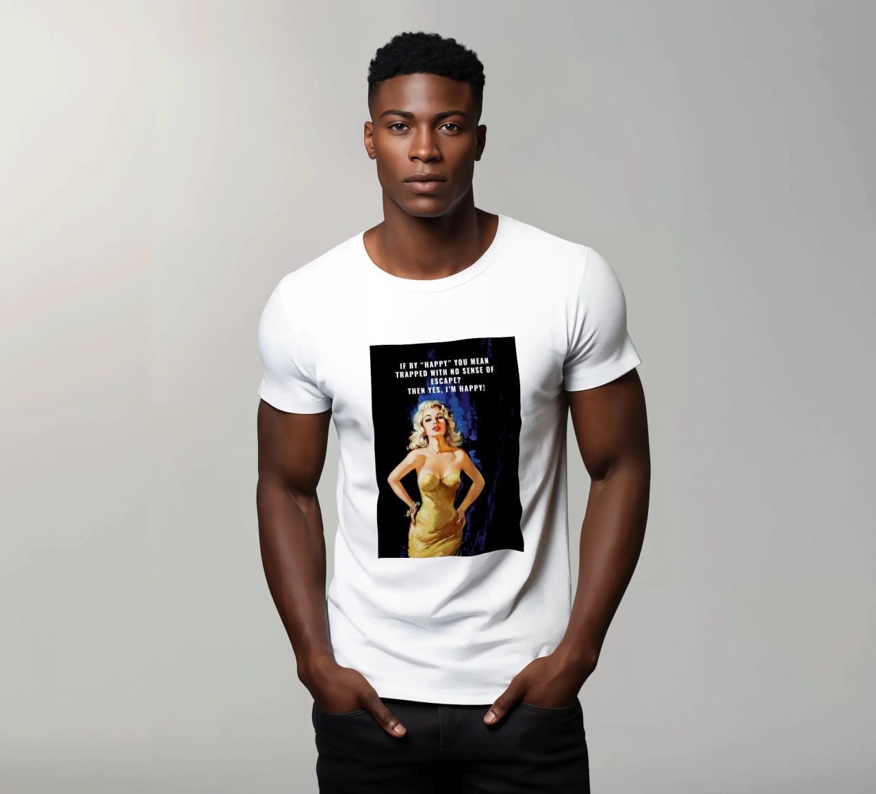 If By "Happy" You Mean t-shirt da Gallery Print and Art Limited