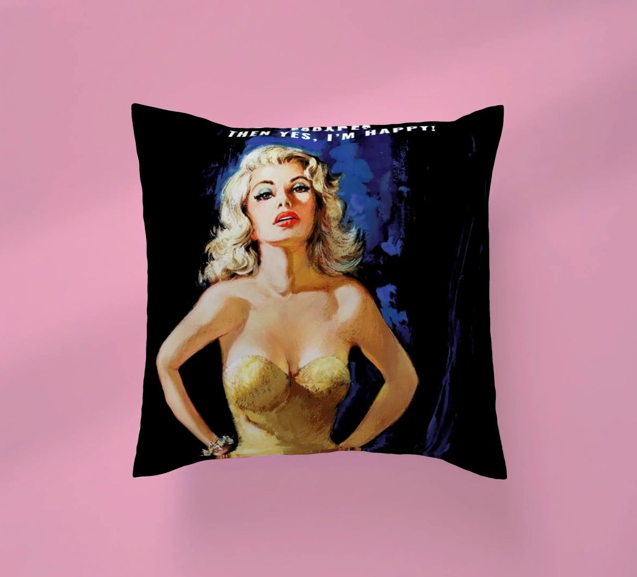 If By "Happy" You Mean cuscino da Gallery Print and Art Limited