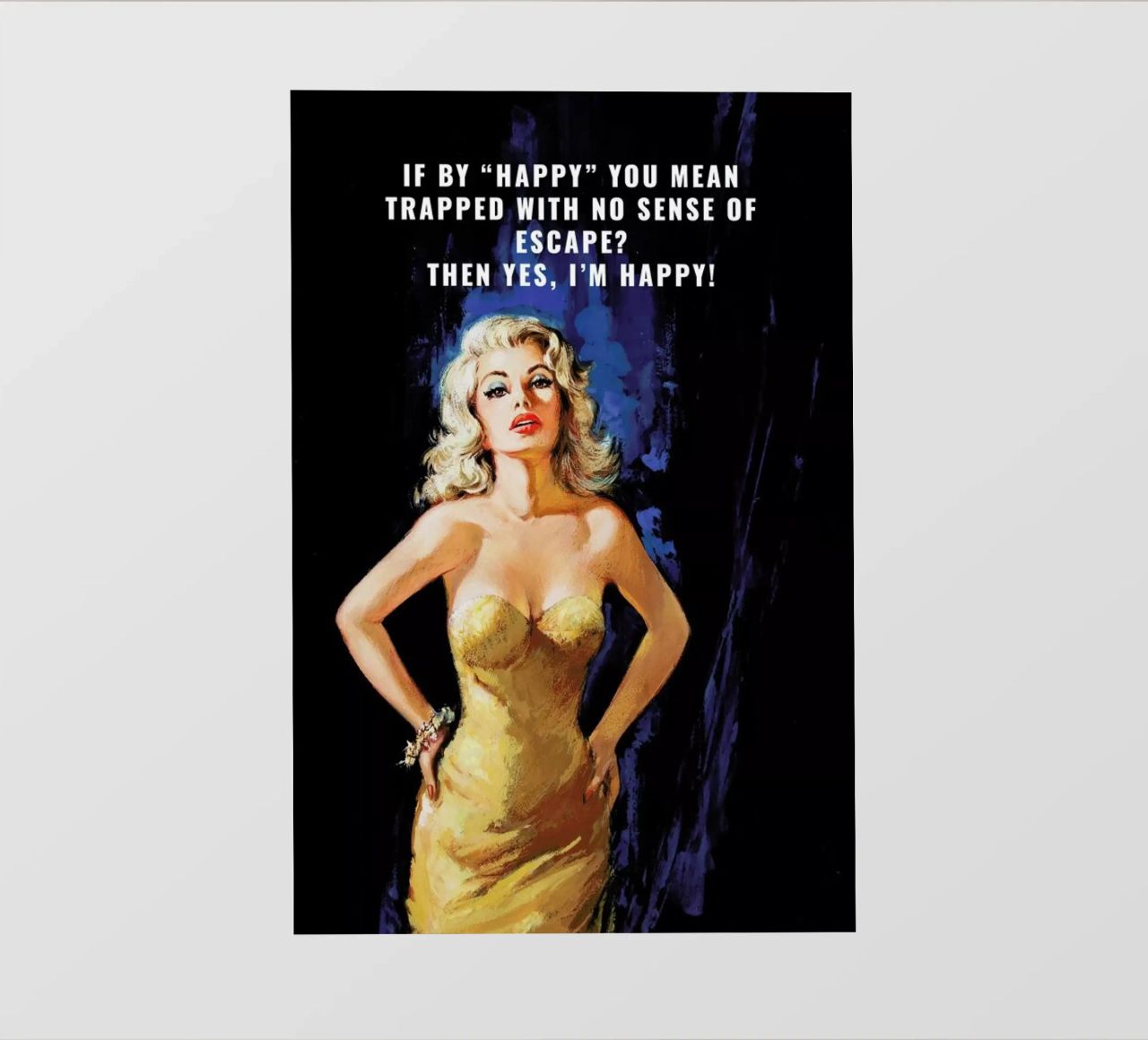 If By "Happy" You Mean pellicola backlit da Gallery Print and Art Limited