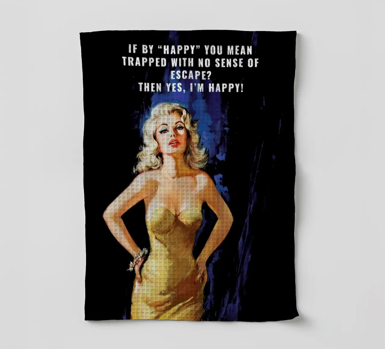 If By "Happy" You Mean torchon de Gallery Print and Art Limited