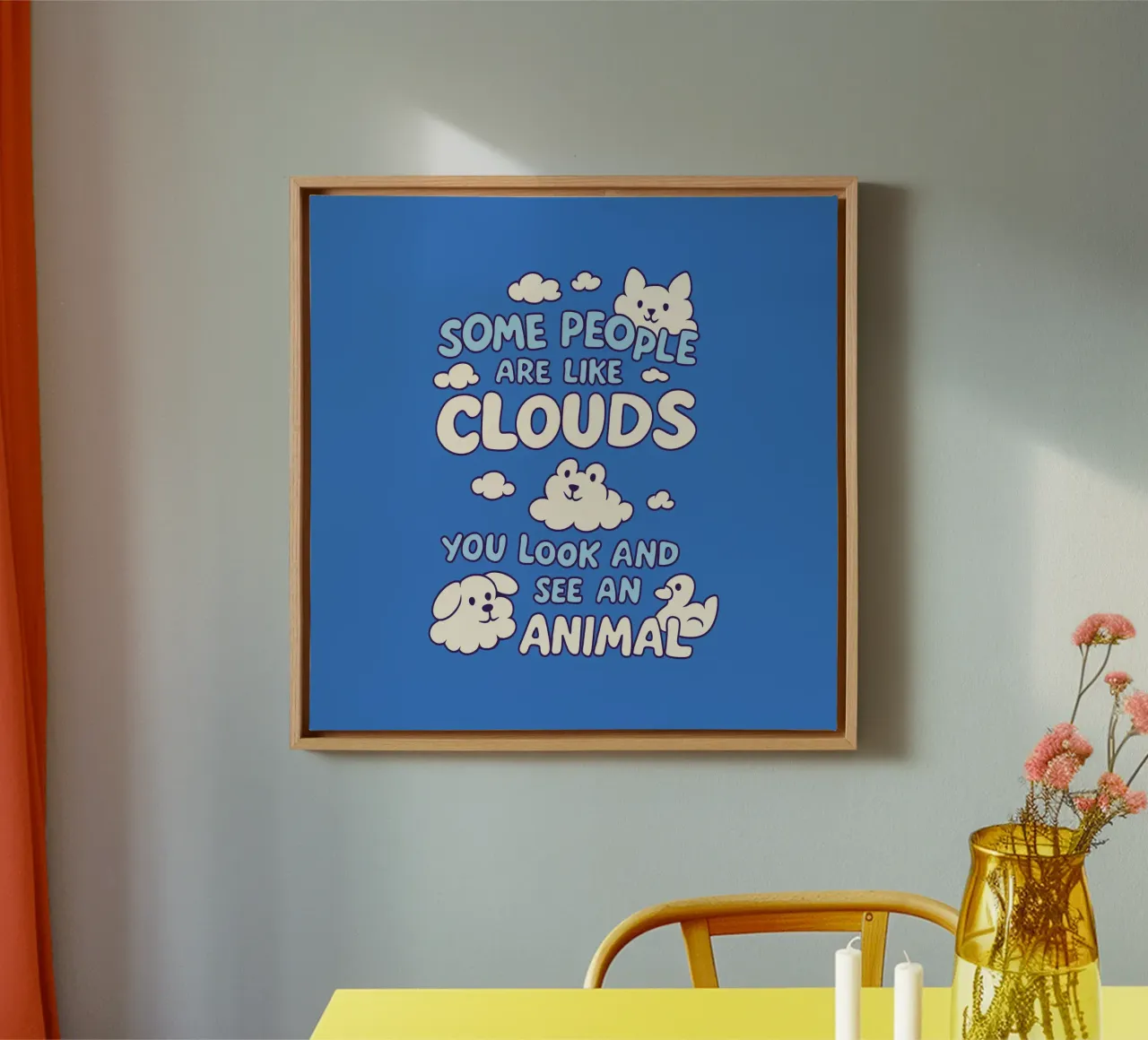 Some People are like clouds canvas with Floater frame by Loobs