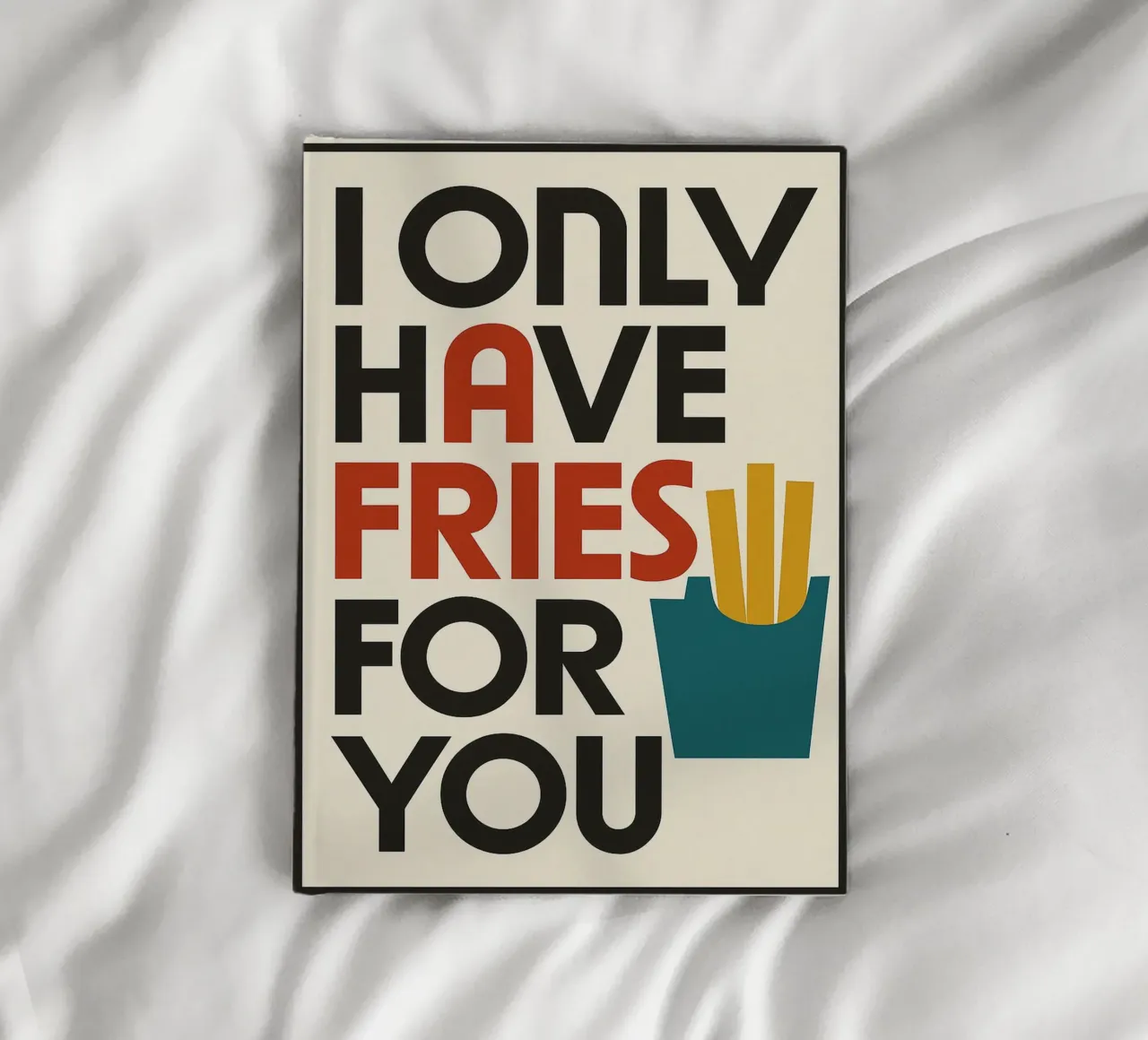 I ONLY HAVE FRIES FOR YOU notebook by michi