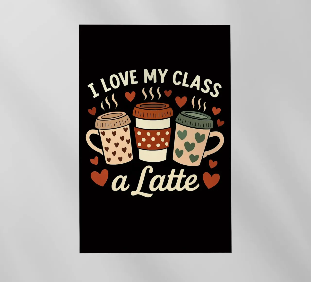 Tazza da caffè per insegnanti "I Love My Class A Latte". pellicola backlit da inspirational quote