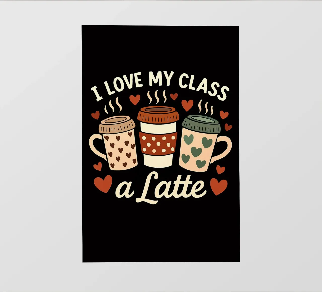 Tazza da caffè per insegnanti "I Love My Class A Latte". telo in pvc da inspirational quote
