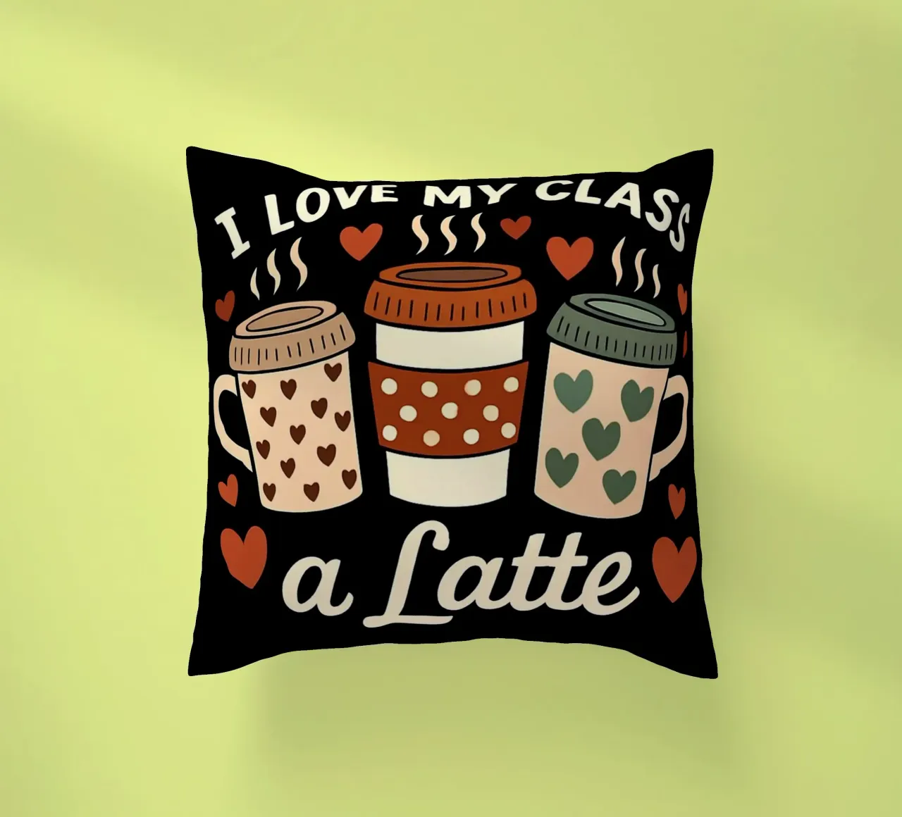 Tazza da caffè per insegnanti "I Love My Class A Latte". cuscino da inspirational quote