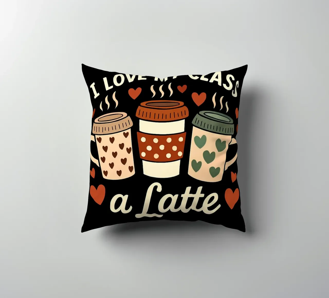 Tazza da caffè per insegnanti "I Love My Class A Latte". cuscino da inspirational quote