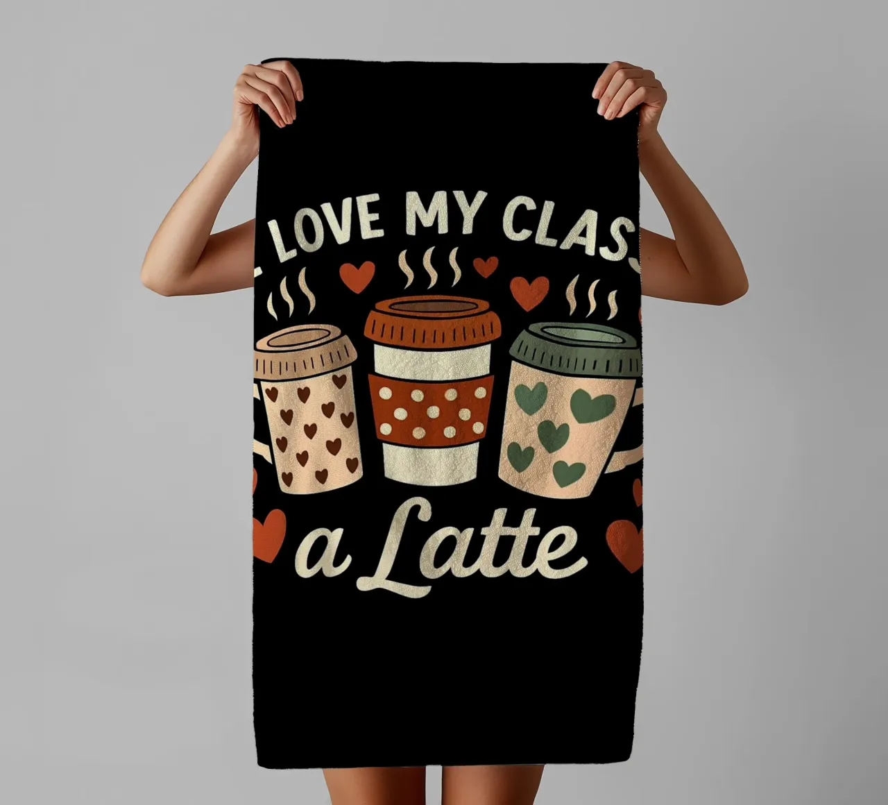Tasse à café "I Love My Class A Latte" - Appréciation de l'enseignant serviette de bain de inspirational quote