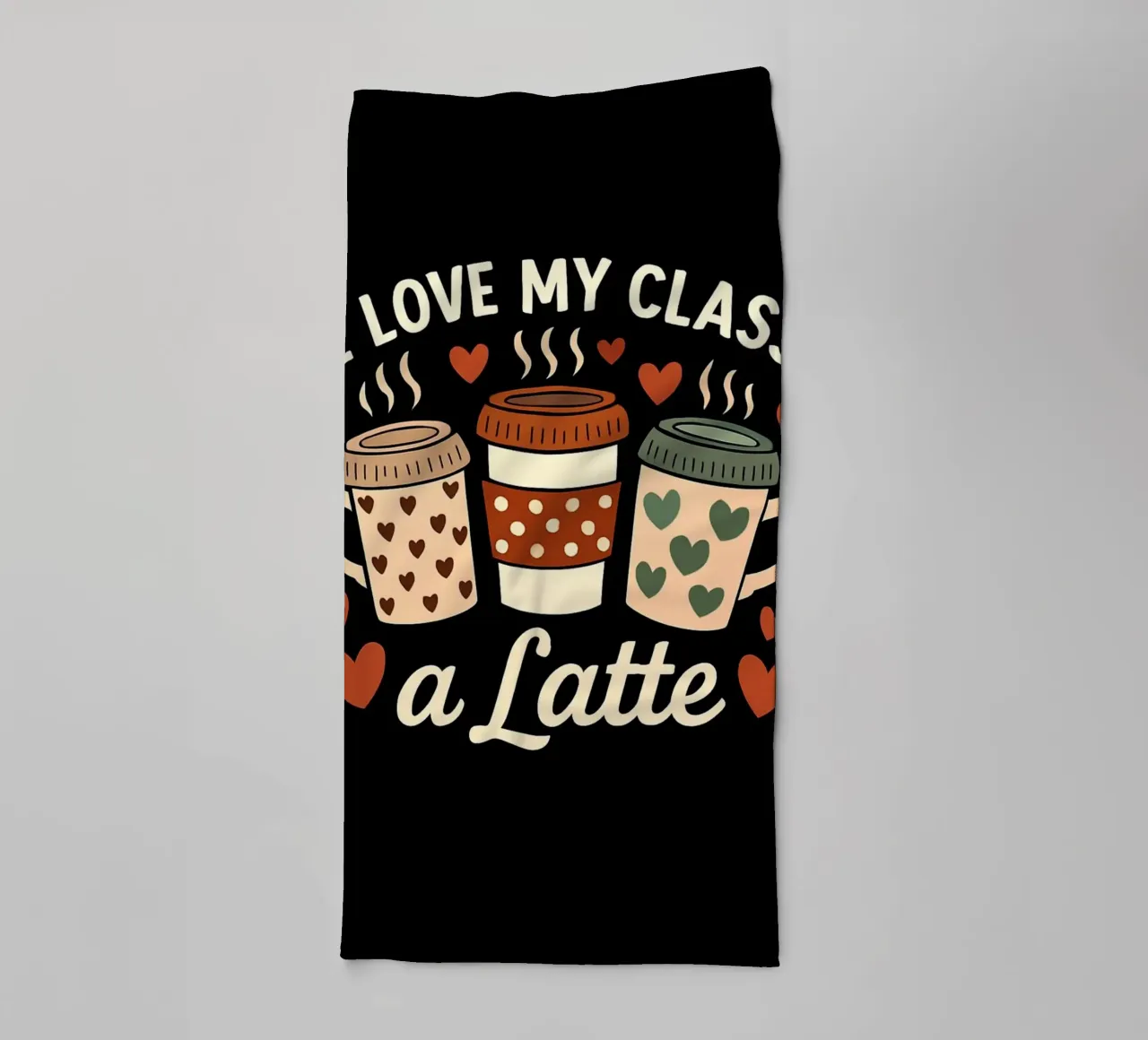 Tasse à café "I Love My Class A Latte" - Appréciation de l'enseignant serviette de bain de inspirational quote