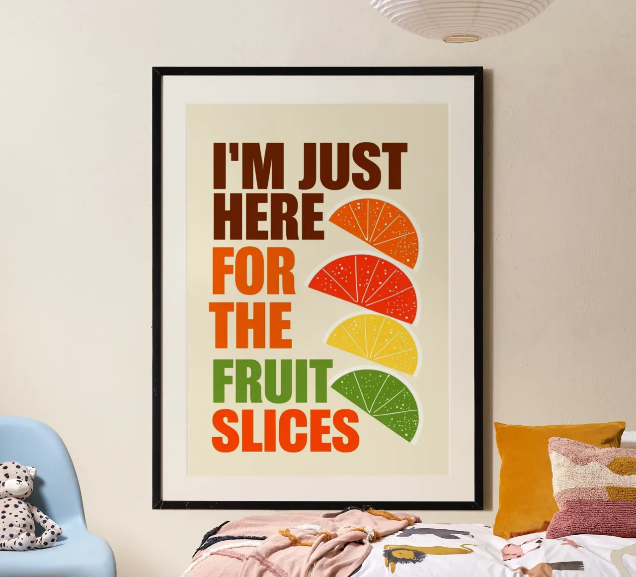 Sono qui solo per le fette di frutta poster da inspirational quote
