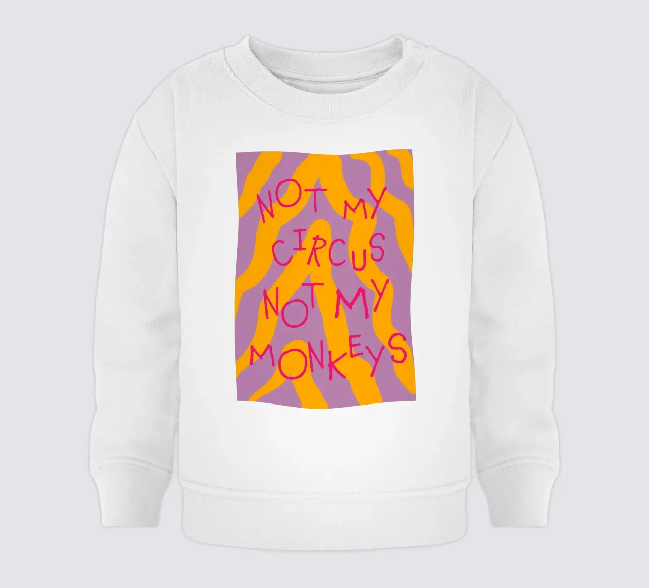 not my circus not my monkeys. felpa neonato da FRICKE DESIGN