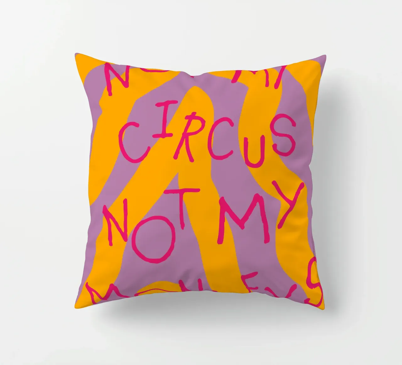 not my circus not my monkeys. cojín de FRICKE DESIGN