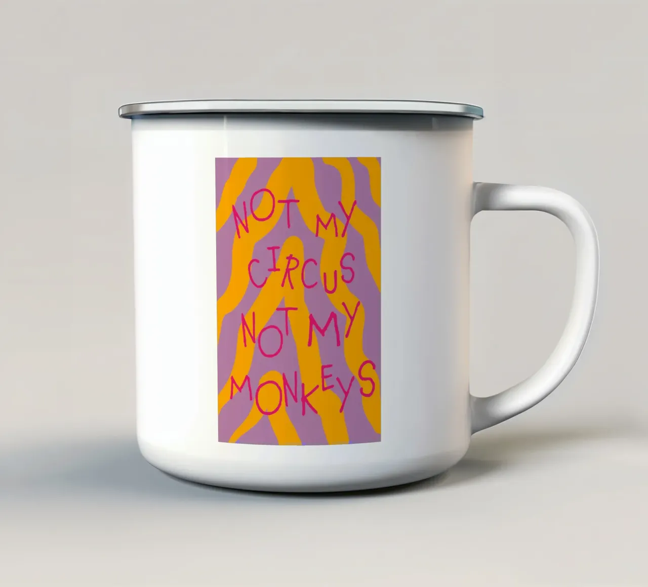 not my circus not my monkeys. enamel mug by FRICKE DESIGN