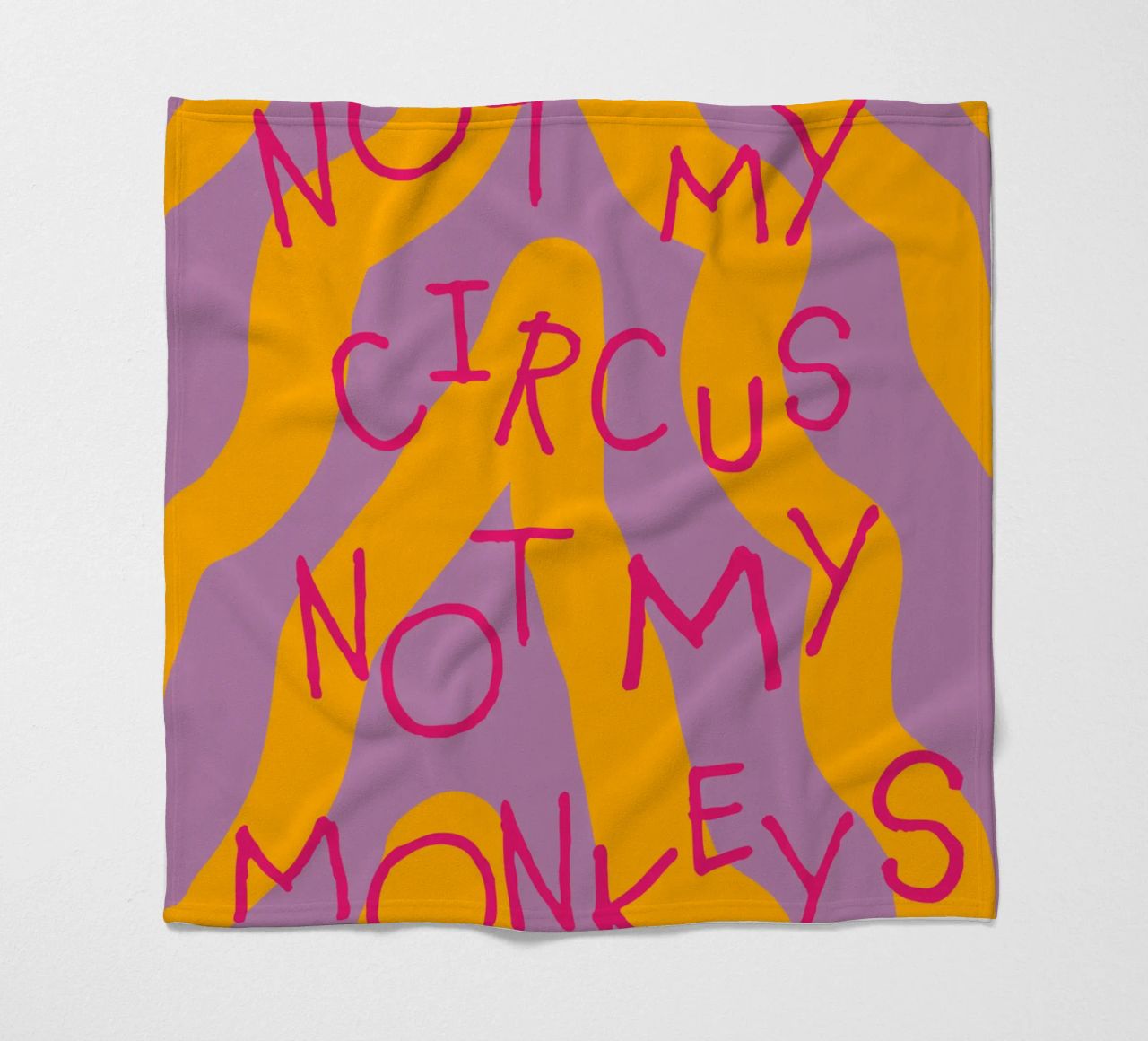 not my circus not my monkeys. Fleecedecke von FRICKE DESIGN