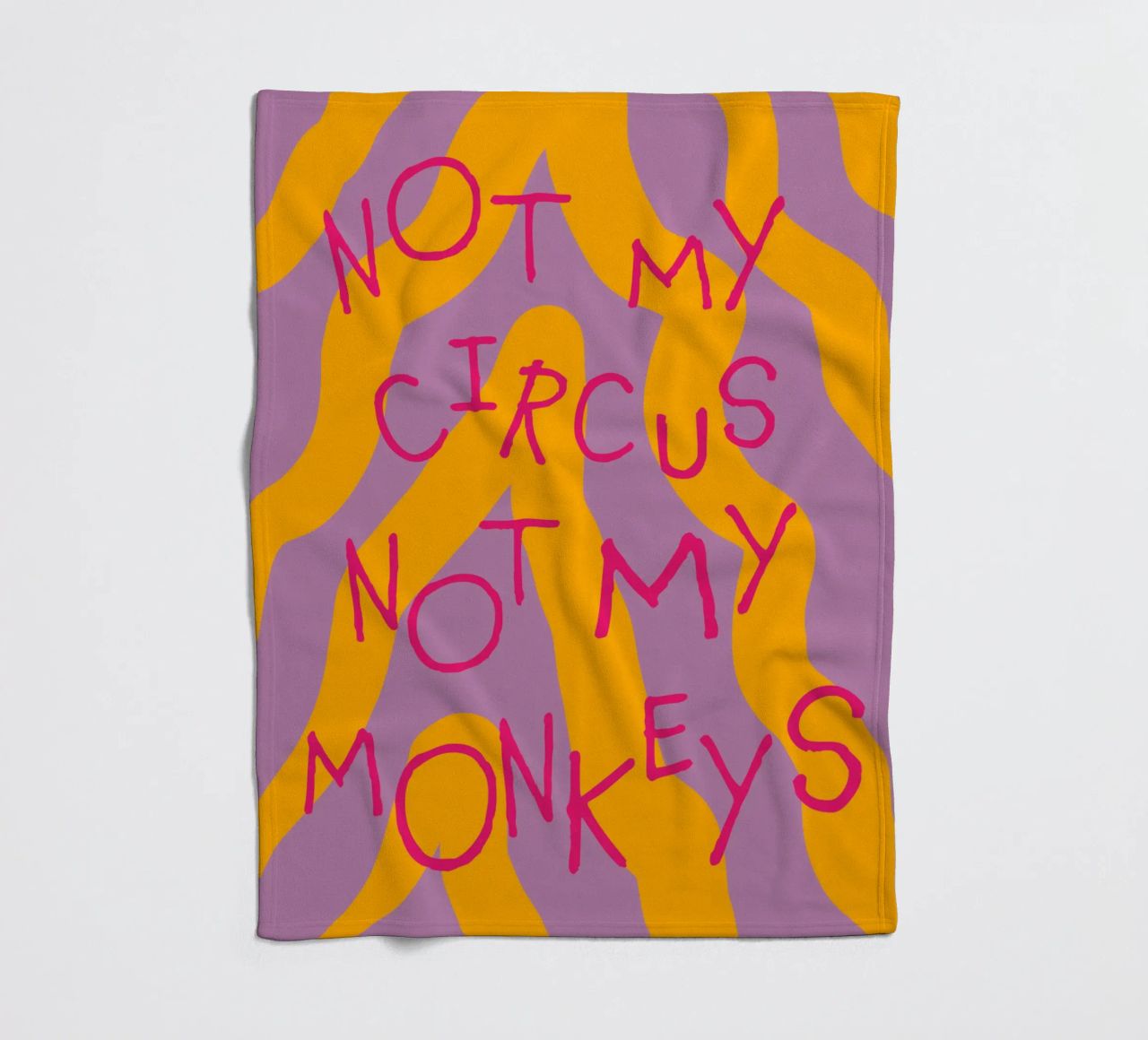 not my circus not my monkeys. Fleecedecke von FRICKE DESIGN