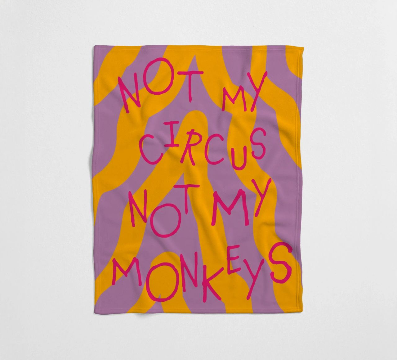 not my circus not my monkeys. Fleecedecke von FRICKE DESIGN