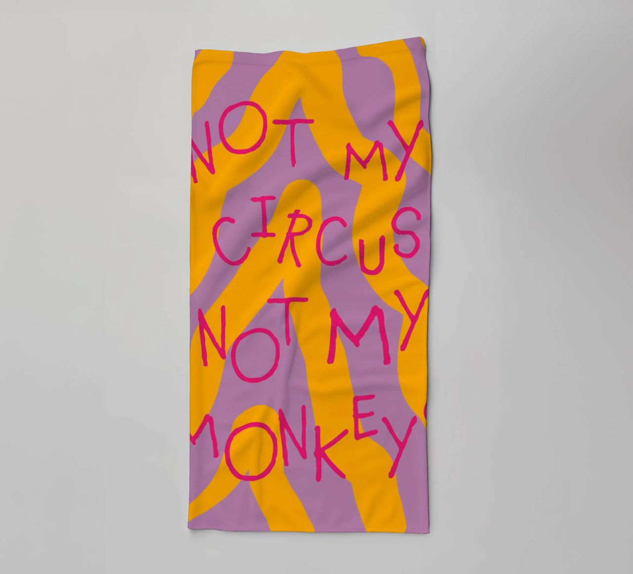not my circus not my monkeys. Handtuch von FRICKE DESIGN