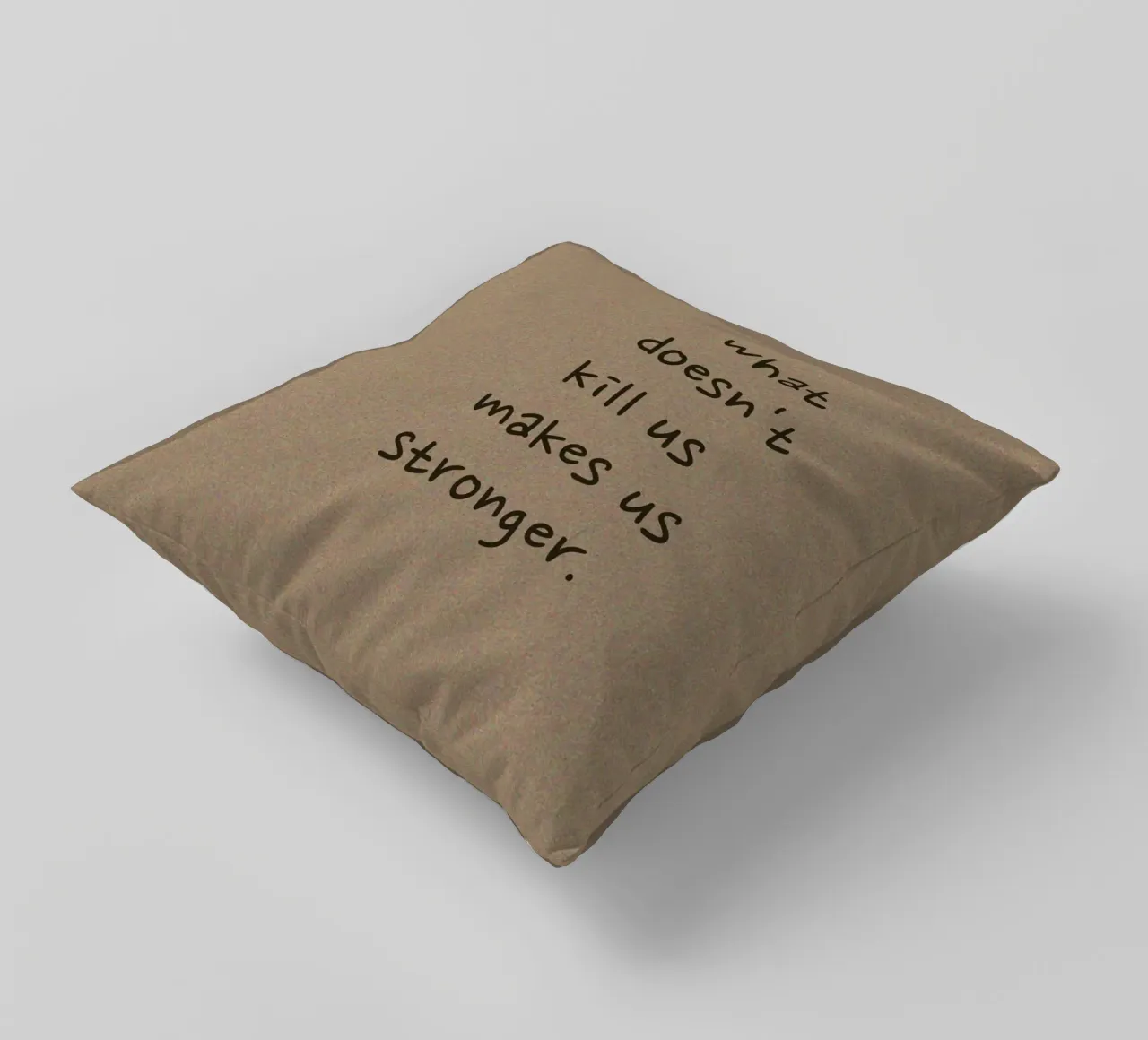 "What Doesn't Kill Us..." - Motivational Text Art Print decorative cushion by ClubArt