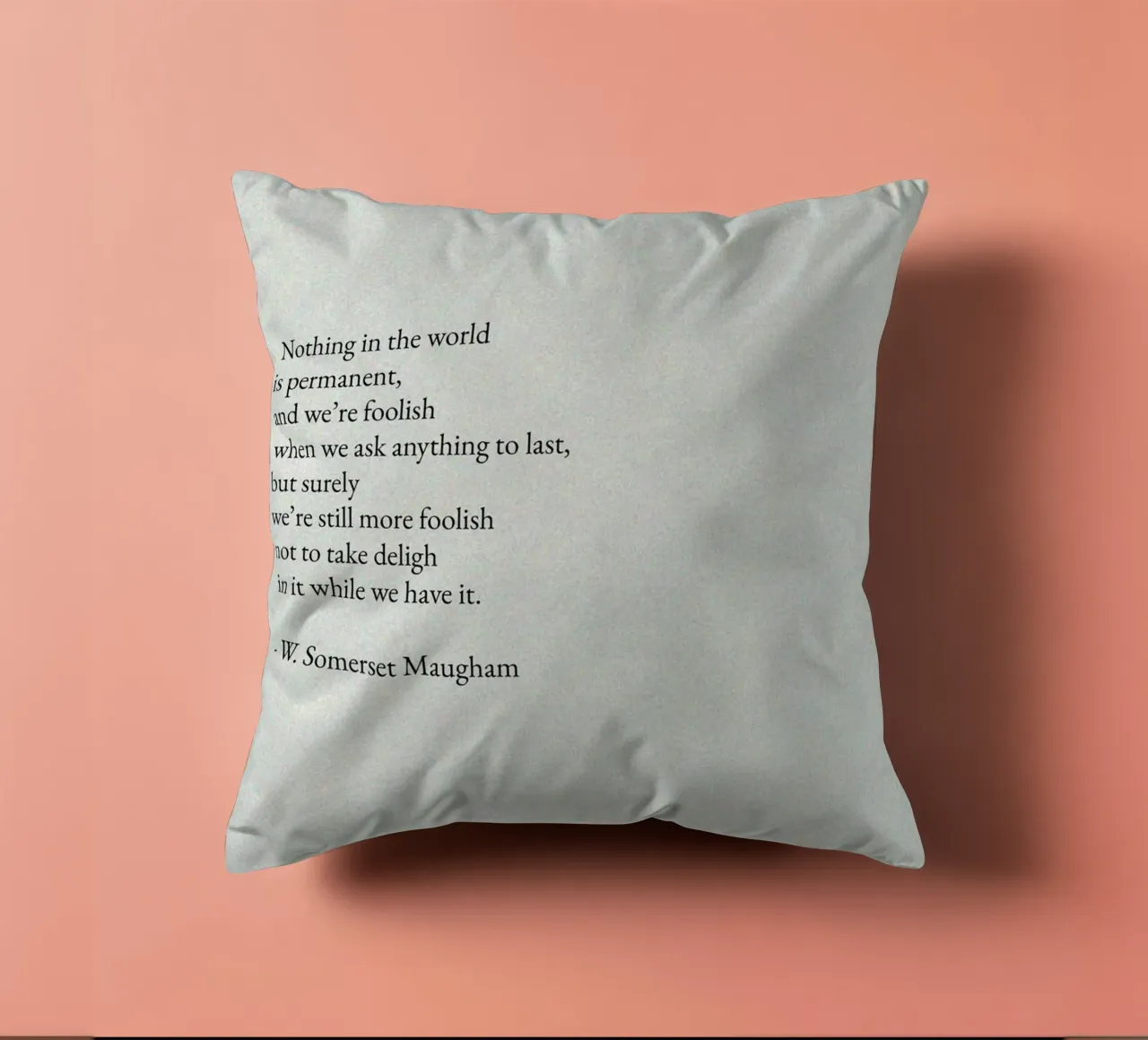 W. Citazione di Somerset Maugham - Vivere il momento Text Art cuscino da ClubArt