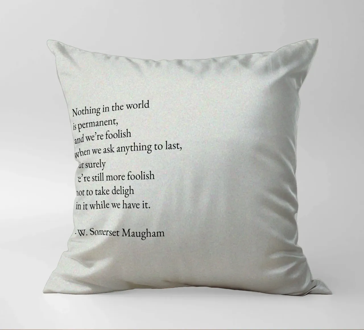 W. Citazione di Somerset Maugham - Vivere il momento Text Art cuscino da ClubArt