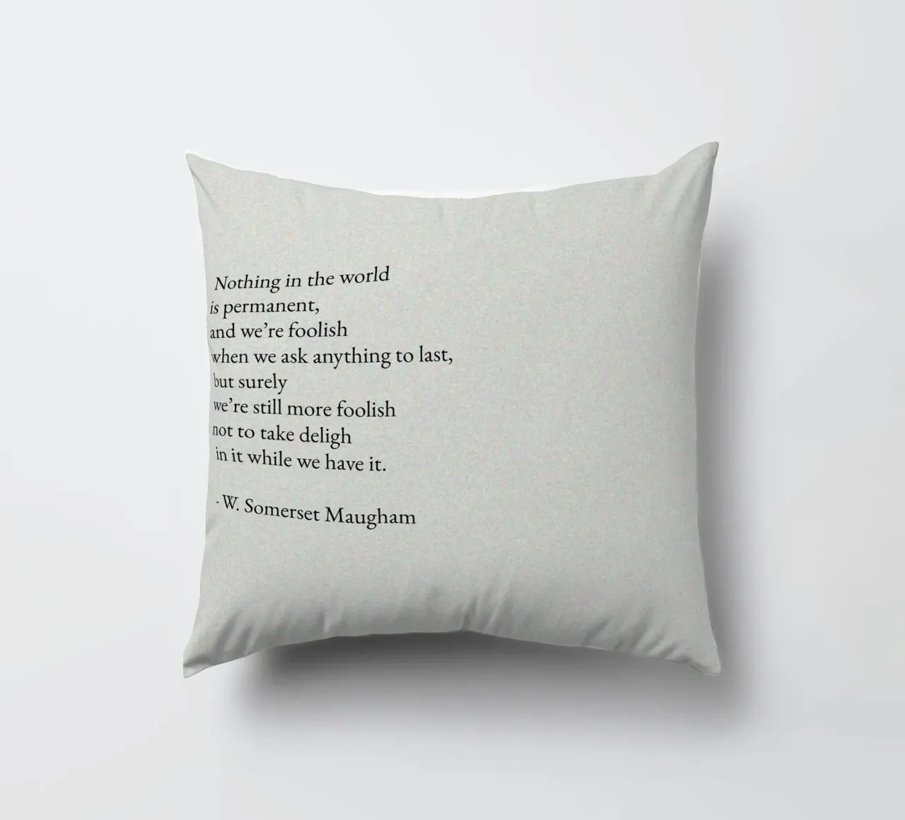 W. Citazione di Somerset Maugham - Vivere il momento Text Art cuscino da ClubArt