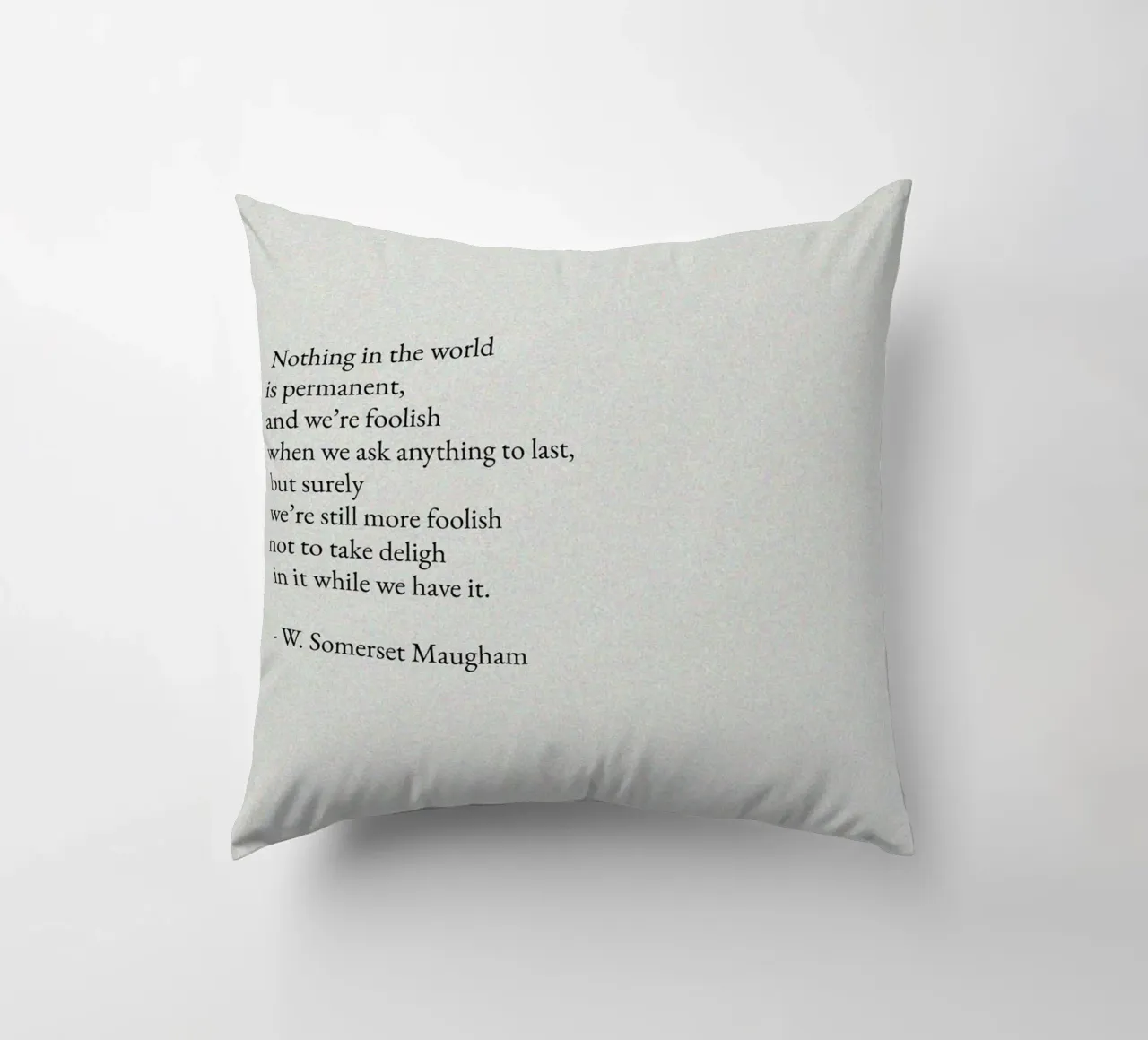 W. Citazione di Somerset Maugham - Vivere il momento Text Art cuscino da ClubArt