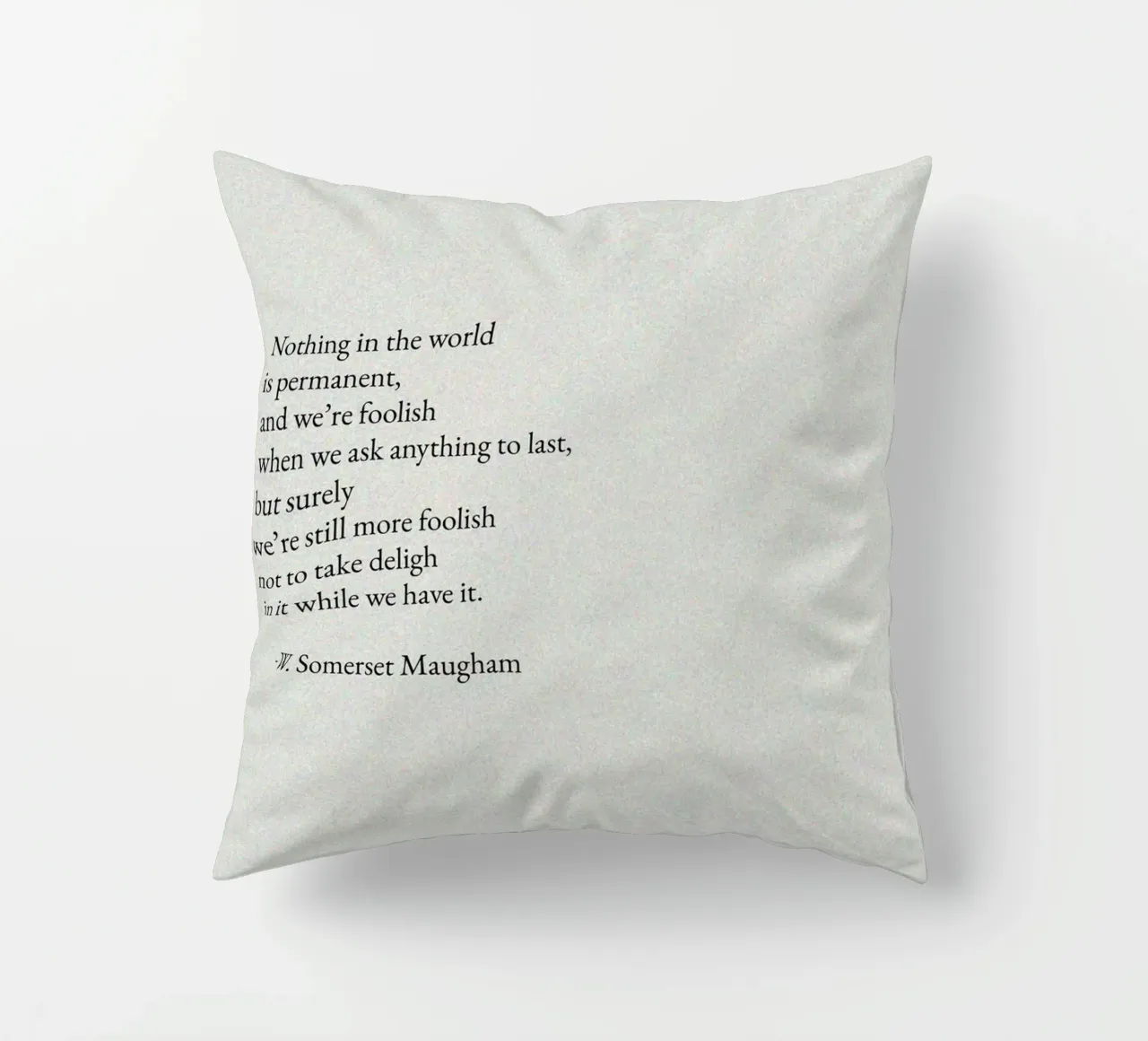W. Citazione di Somerset Maugham - Vivere il momento Text Art cuscino da ClubArt