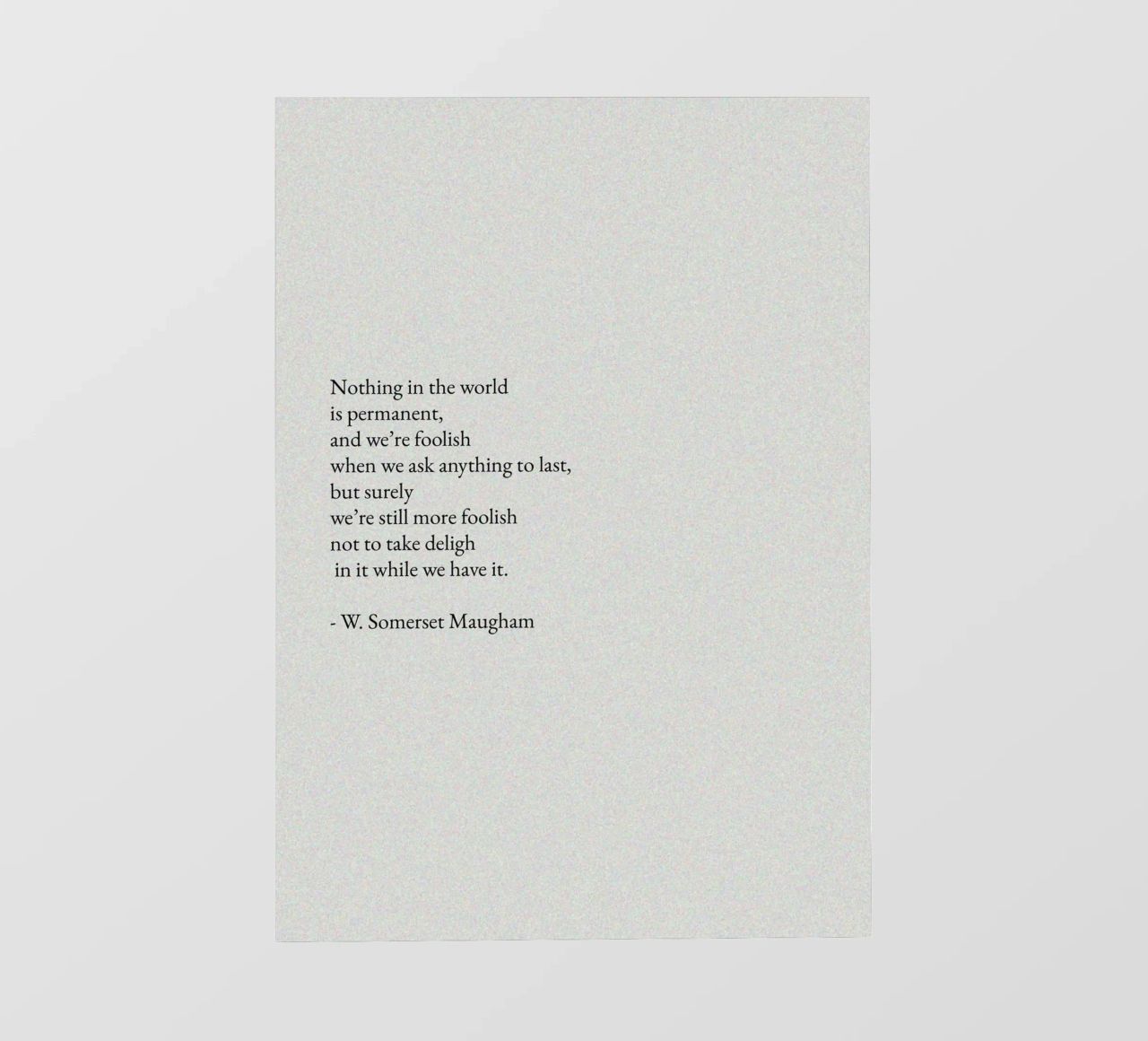 W. Somerset Maugham Zitat - Lebe im Moment Text Kunst PVC Plane von ClubArt