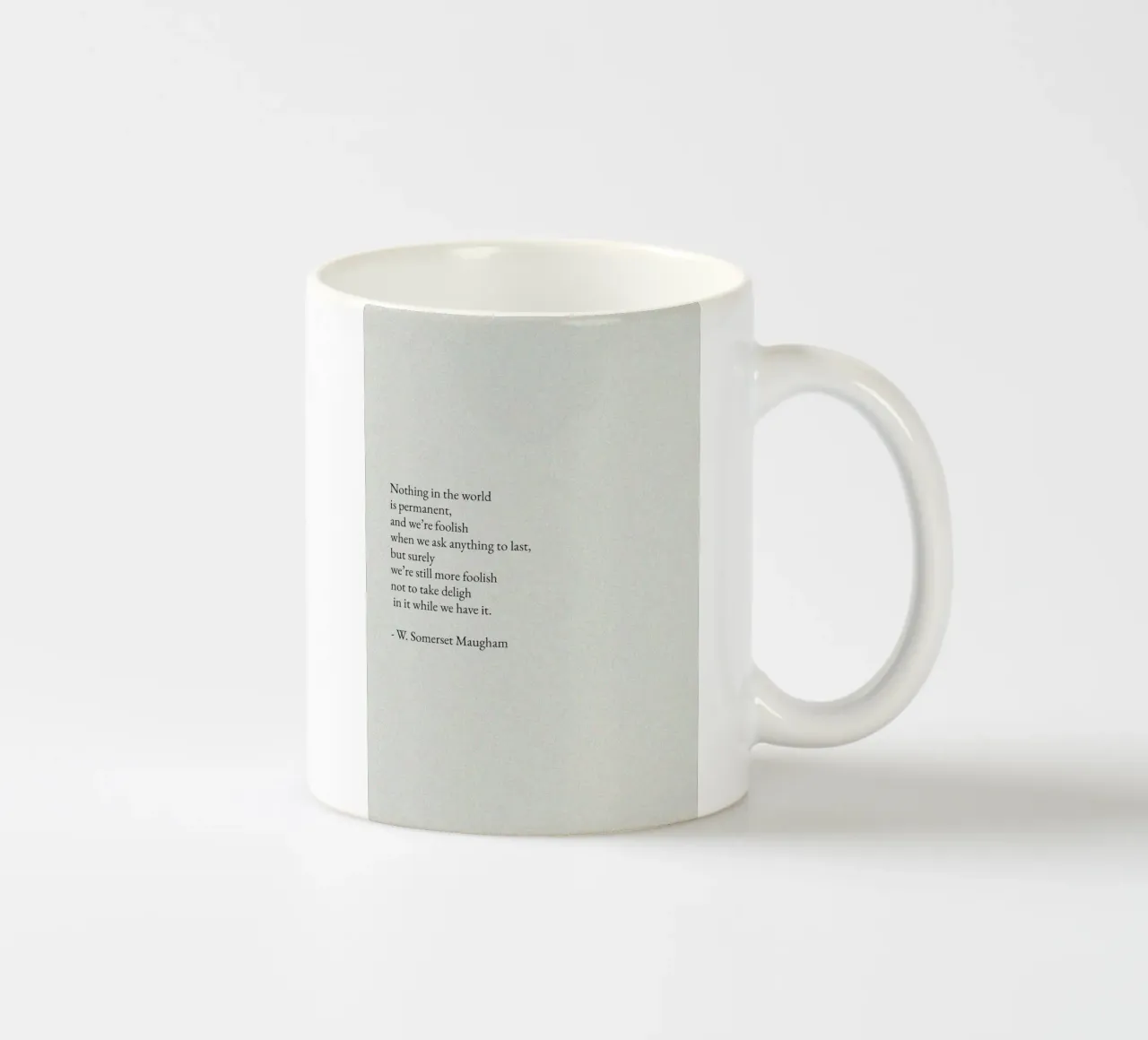 W. Citazione di Somerset Maugham - Vivere il momento Text Art tazza in ceramica da ClubArt