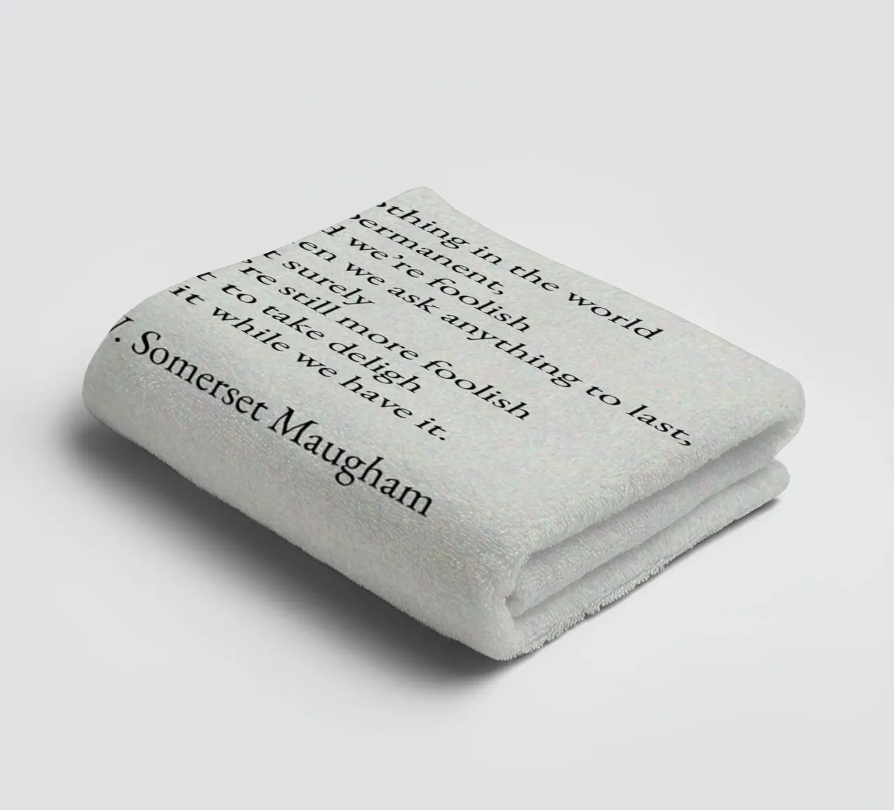 W. Citazione di Somerset Maugham - Vivere il momento Text Art asciugamano da bagno da ClubArt