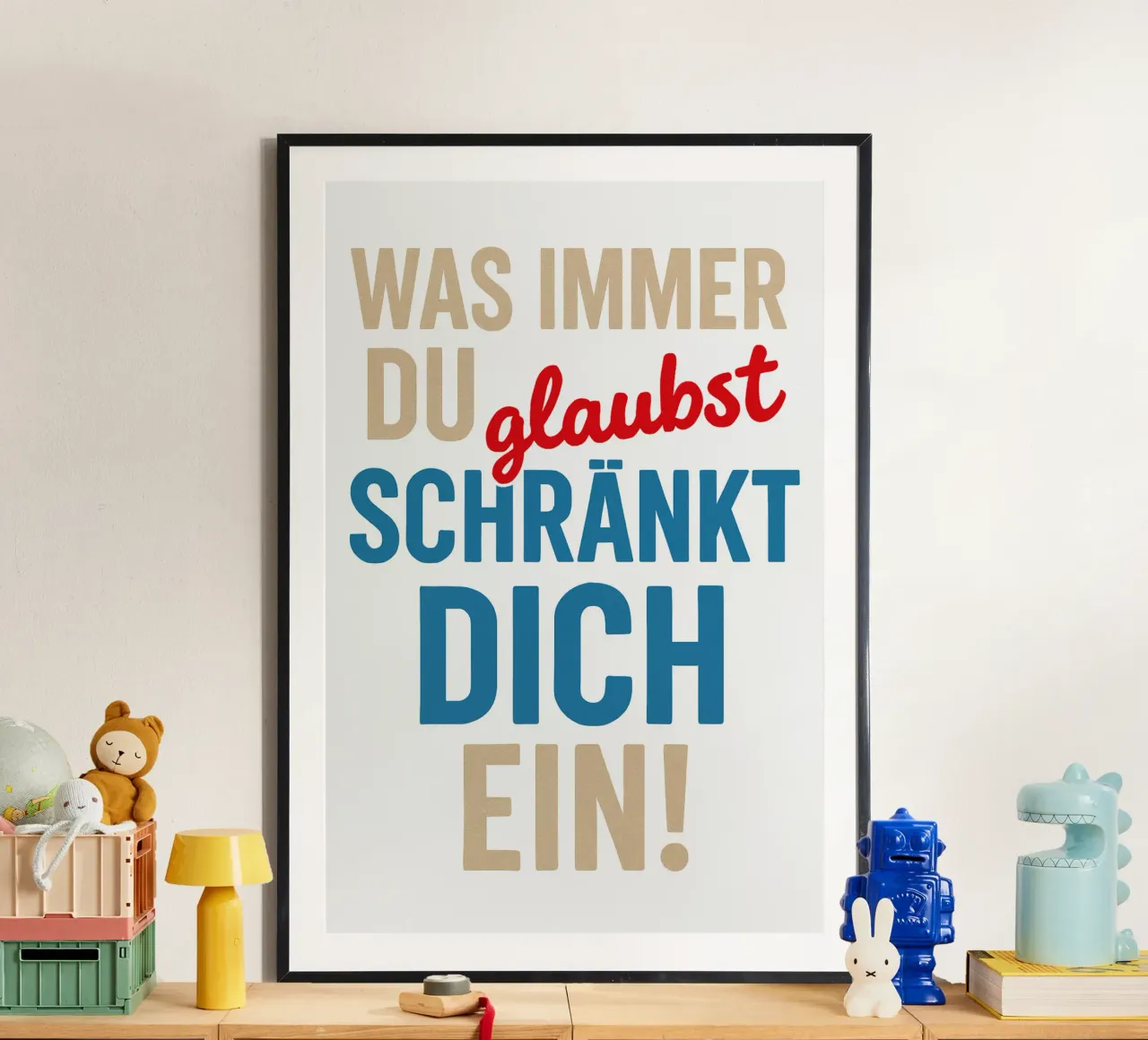 WAS IMMER DU GLAUBST, SCHRÄNKT DICH EIN! poster con telaio in plastica da Vintage Van Gogh