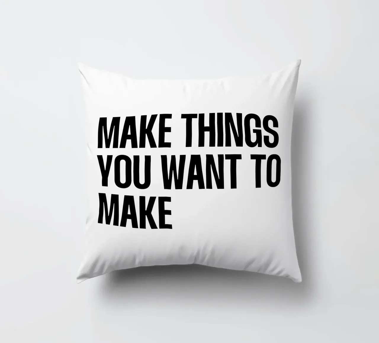 Make things you want to make quote decorative cushion by Paigaam Studio