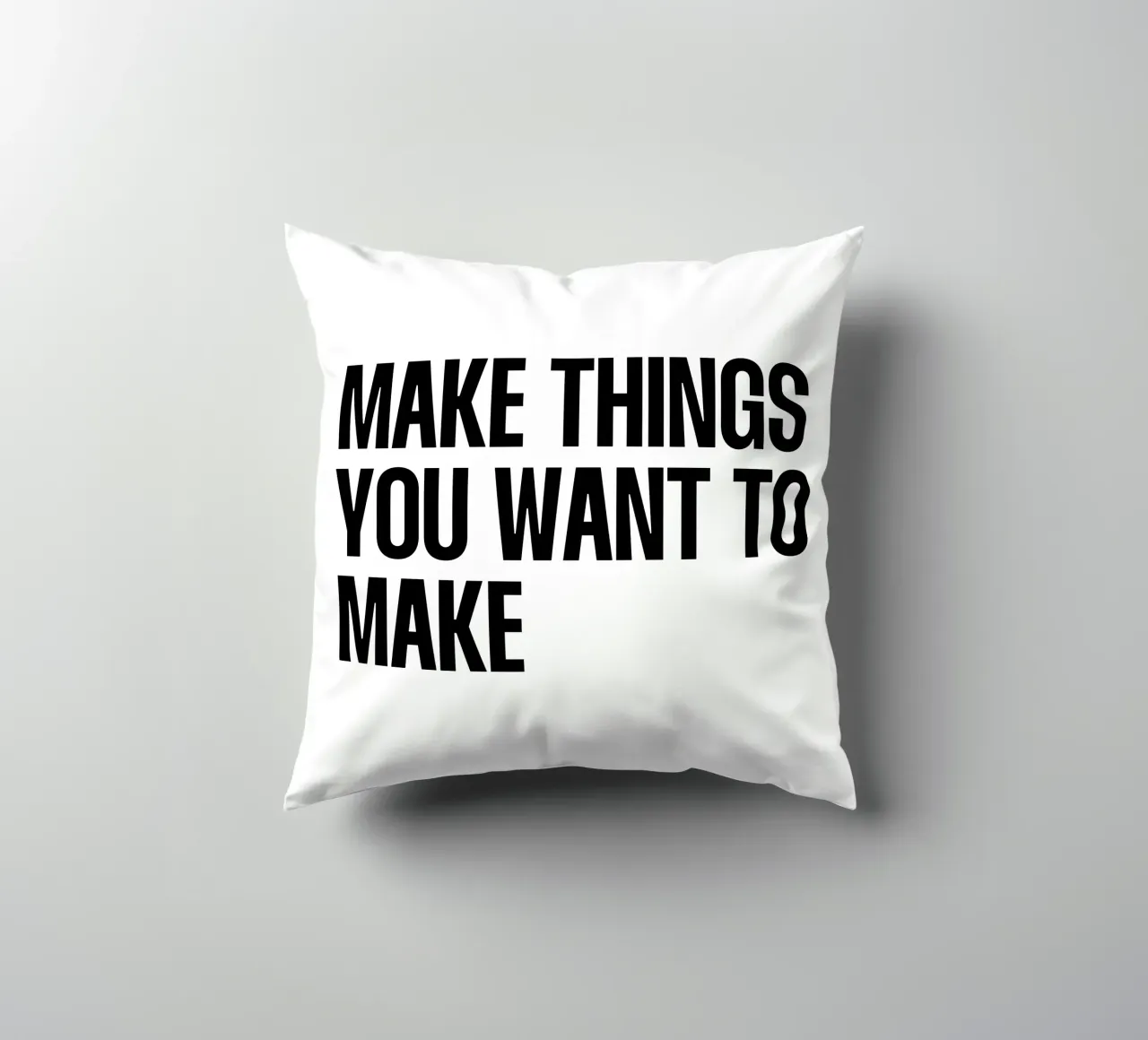 Make things you want to make quote decorative cushion by Paigaam Studio