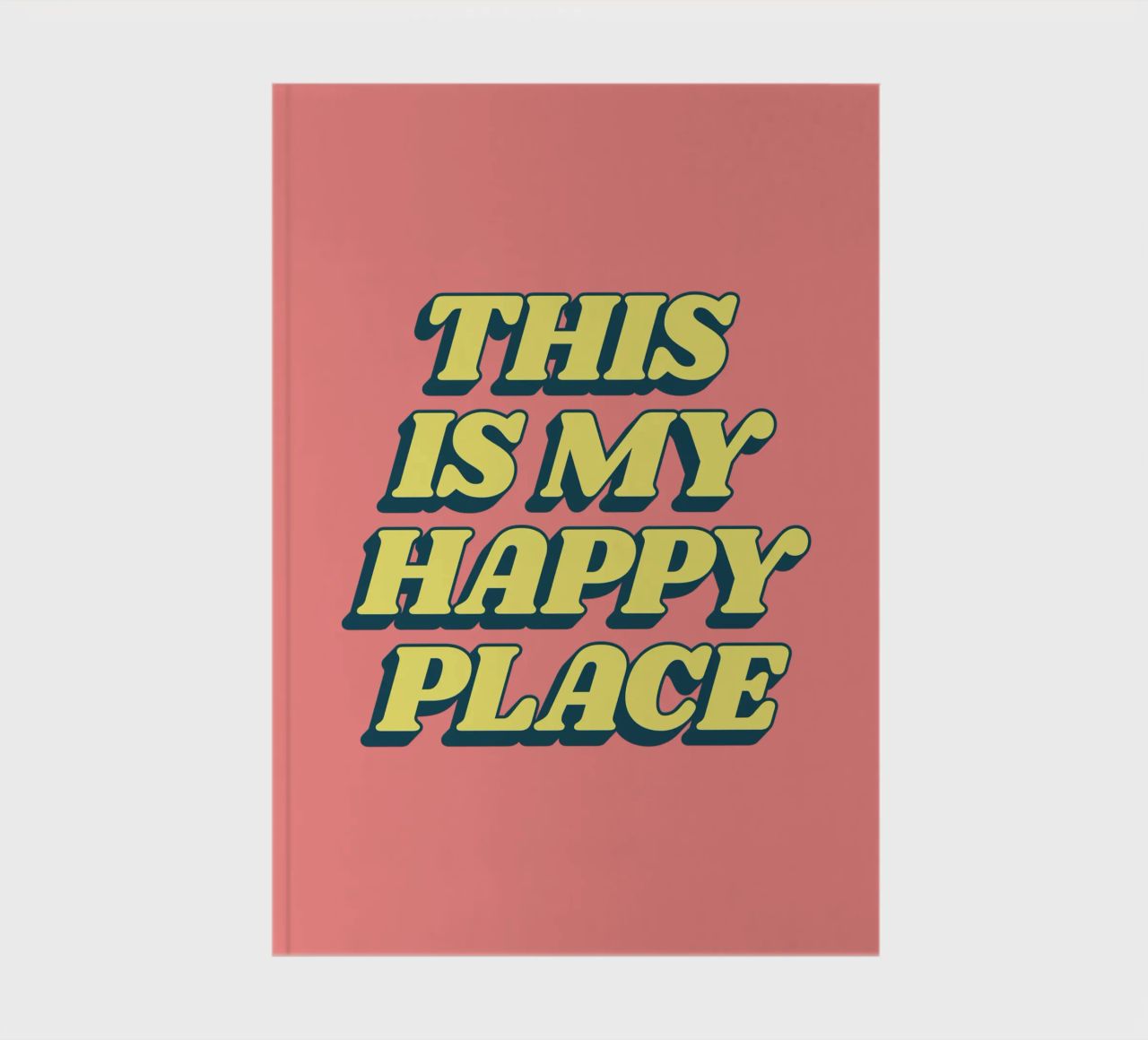 Impression typographique "This is My Happy Place" en jaune et rose carnet de notes de THE MOTIVATED TYPE