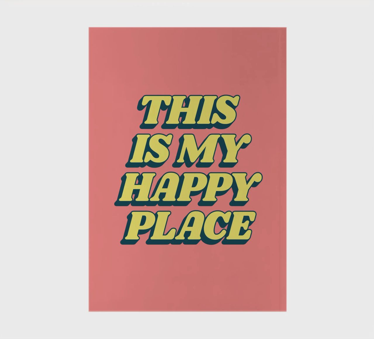 Impression typographique "This is My Happy Place" en jaune et rose carnet de notes de THE MOTIVATED TYPE
