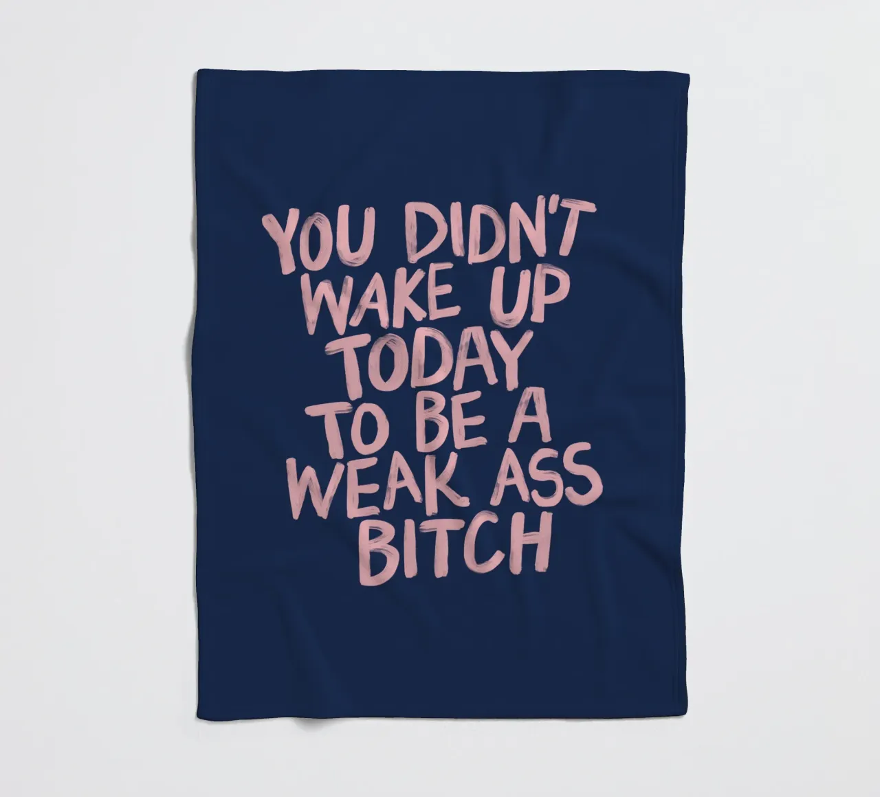 You Didn't Wake Up Today Sassy Typography Print in Pink Blue fleece blanket by THE MOTIVATED TYPE