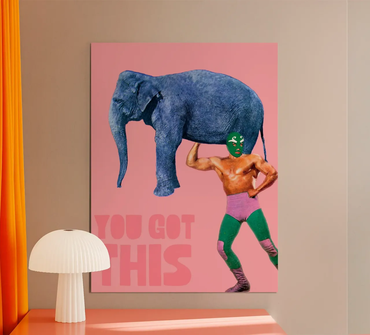 You got this! (Elephant & Luchador) poster by MsGonzalez